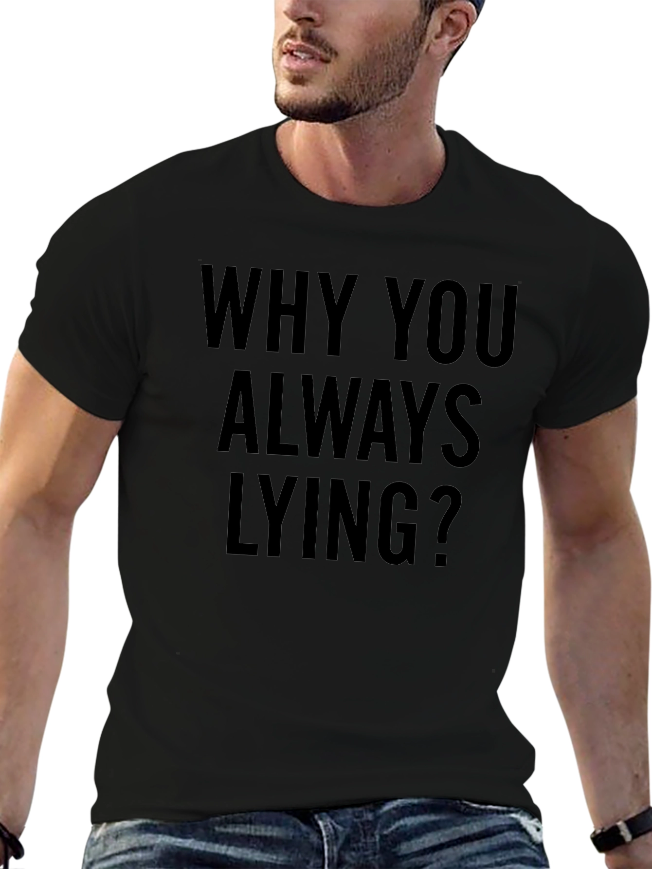 Why You Always Lying? Graphic Tee