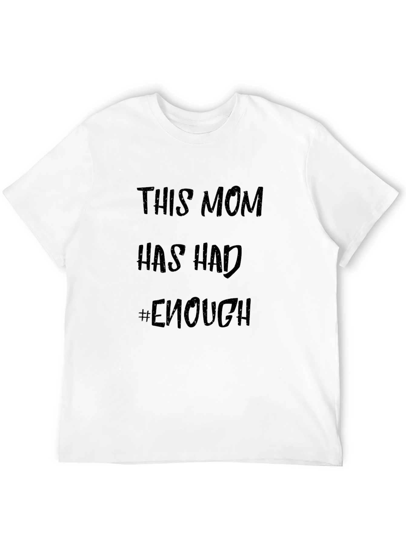 Mom Enough Graphic Tee - Black Unisex T-Shirt