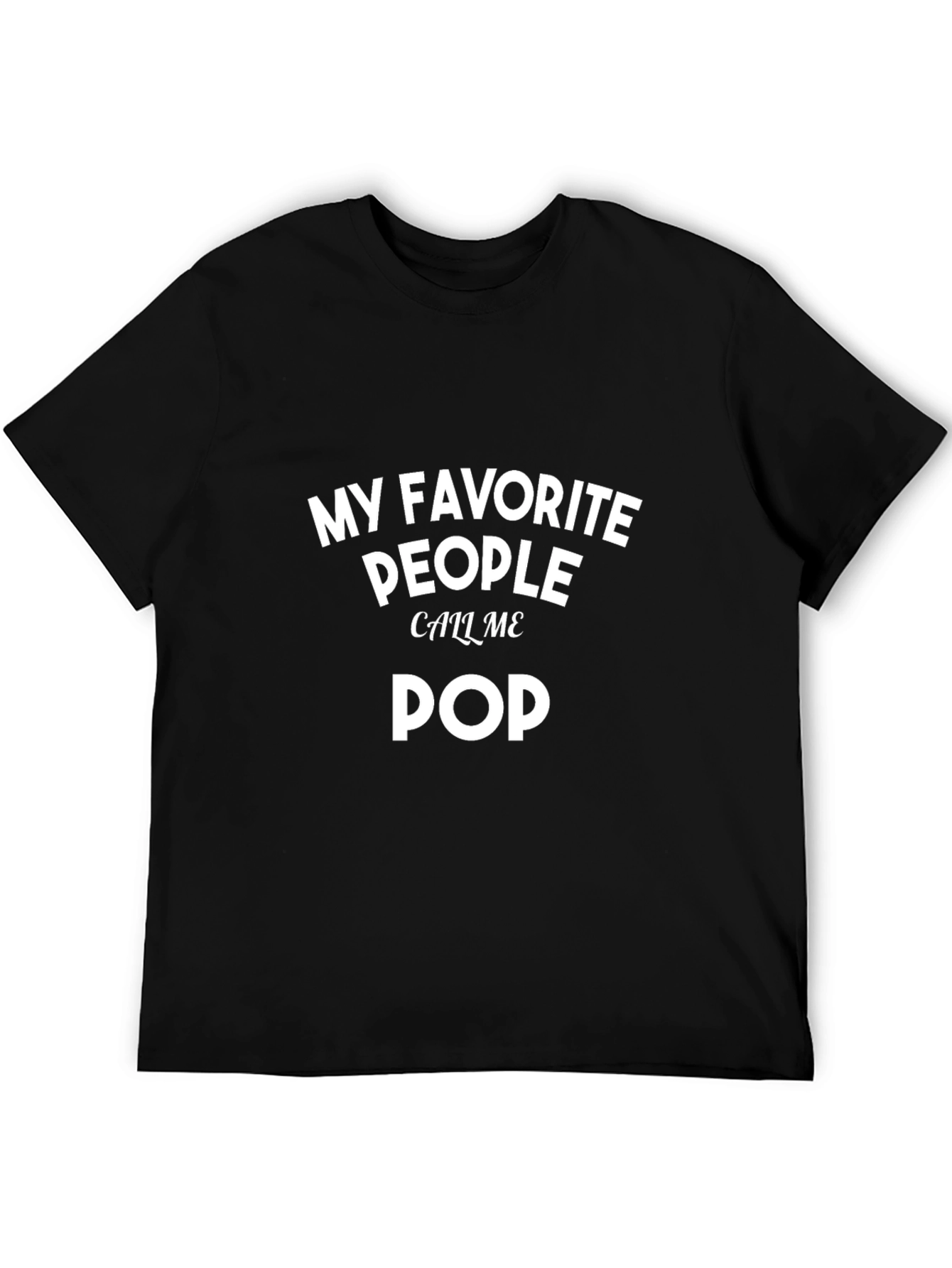 My Favorite People Call Me Pop T-Shirt