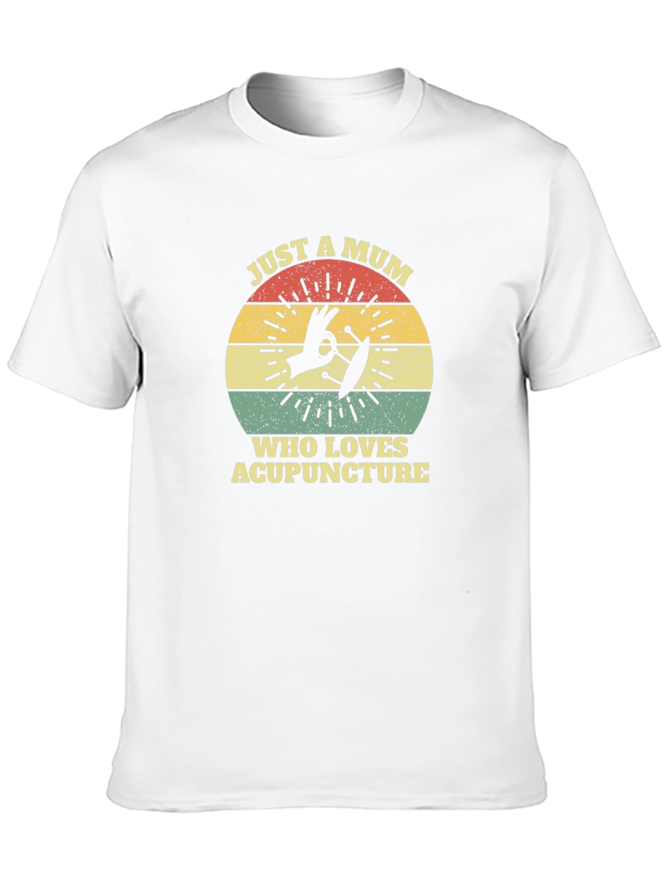 Just a Mum Who Loves Acupuncture T-Shirt