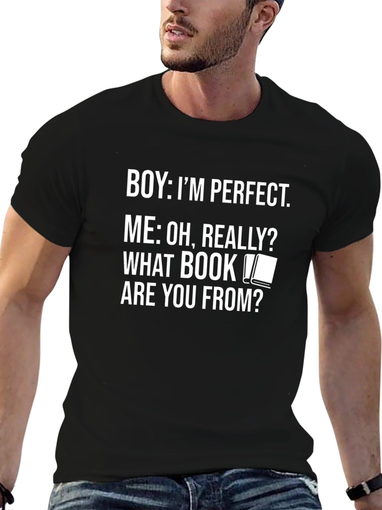 Boy Im Perfect T-Shirt - Funny Book Lover Tee