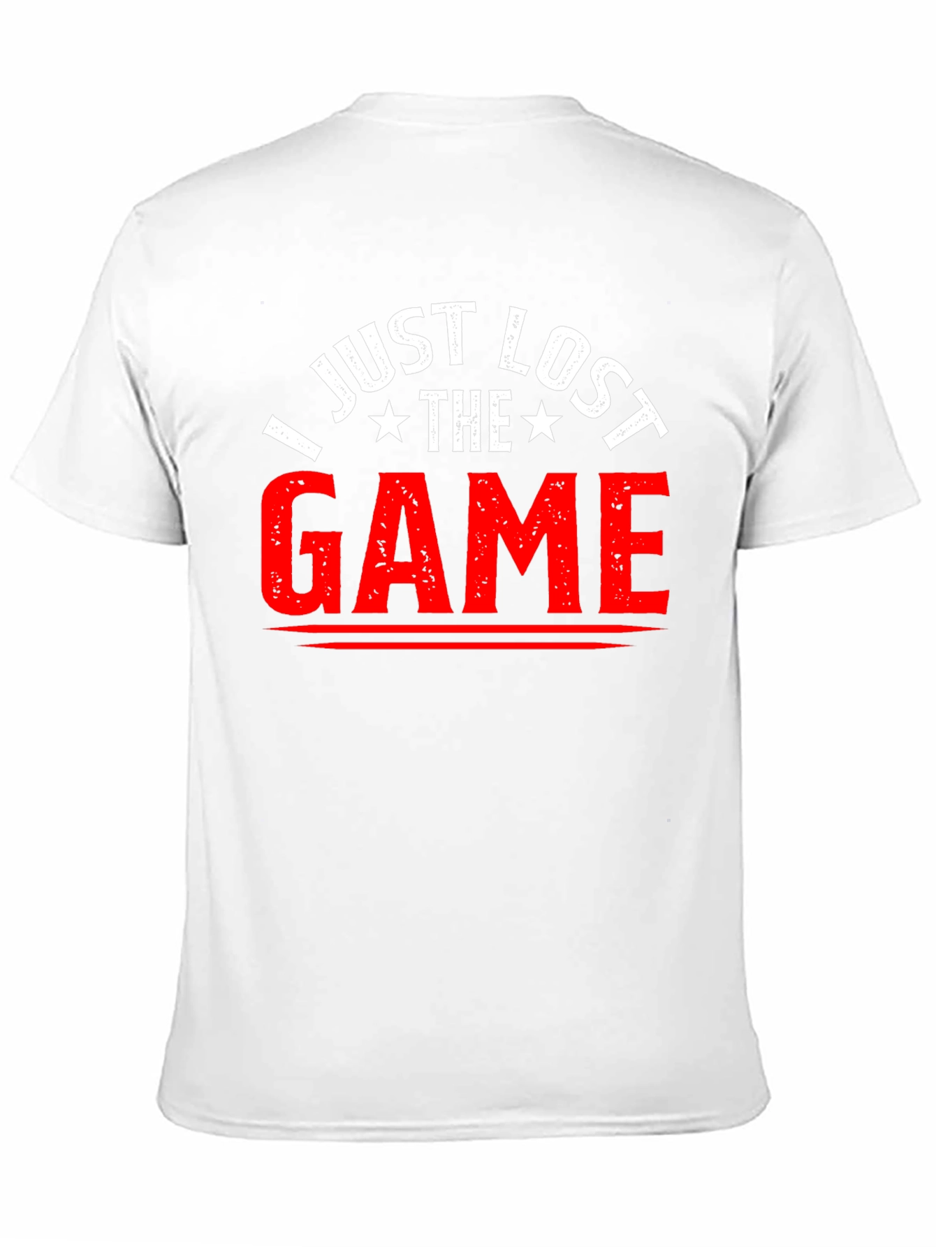 I Just Lost The Game T-Shirt
