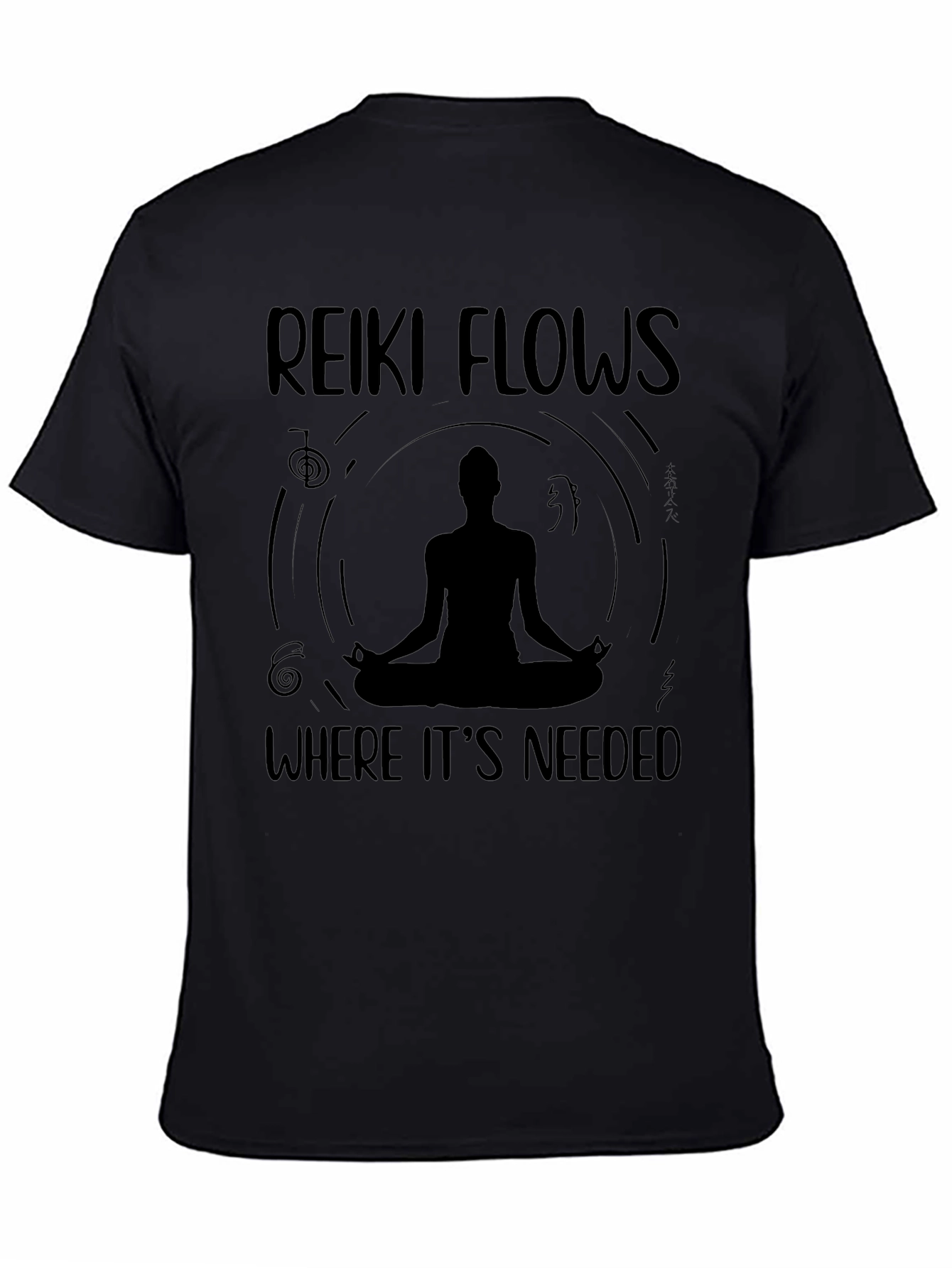 Reiki Flows Where Its Needed Black T-Shirt