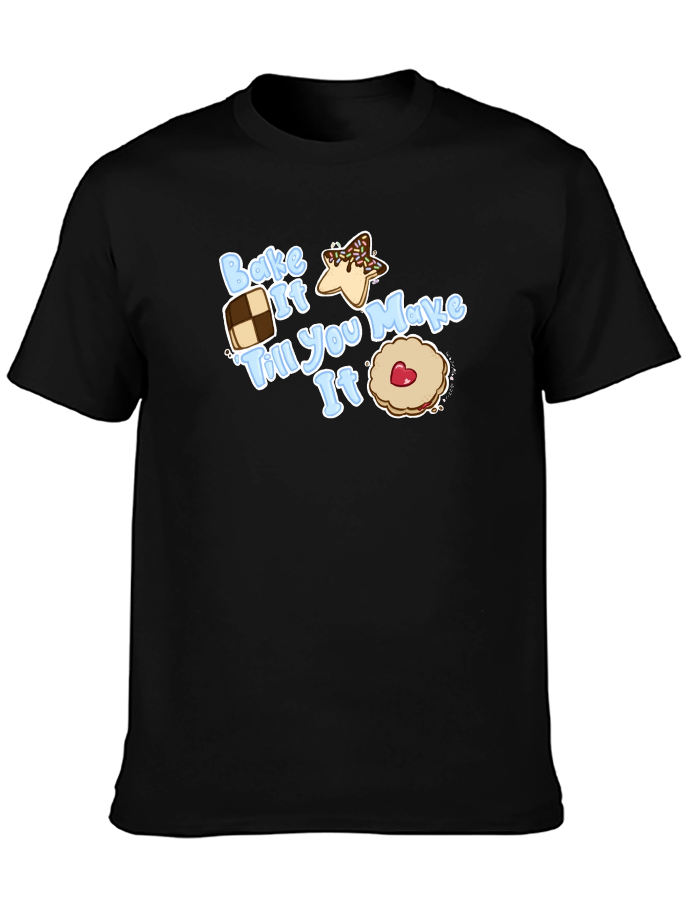 Bake It Till You Make It Funny Baking T-Shirt