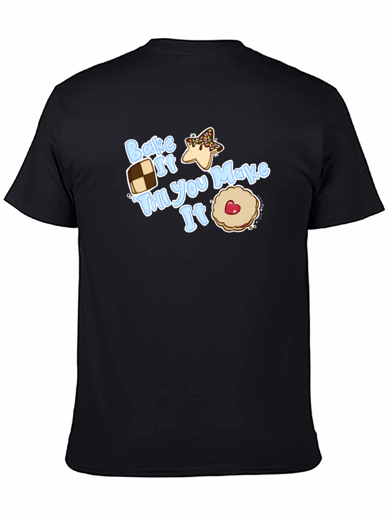 Bake It Till You Make It Funny Baking T-Shirt