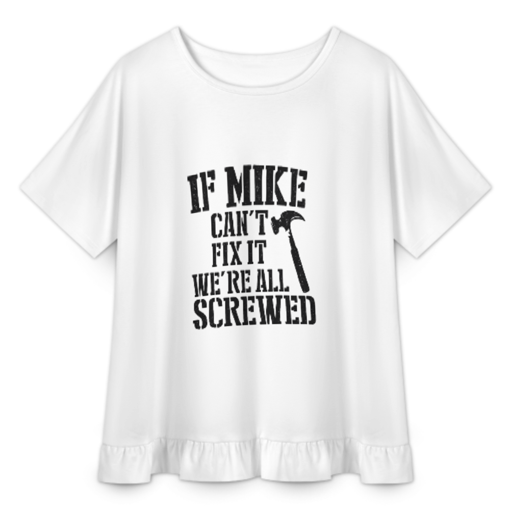 If Mike Can't Fix It We're All Screwed Funny Mechanic T-Shirt | Personalized Handyman Gift Tee(z1010)