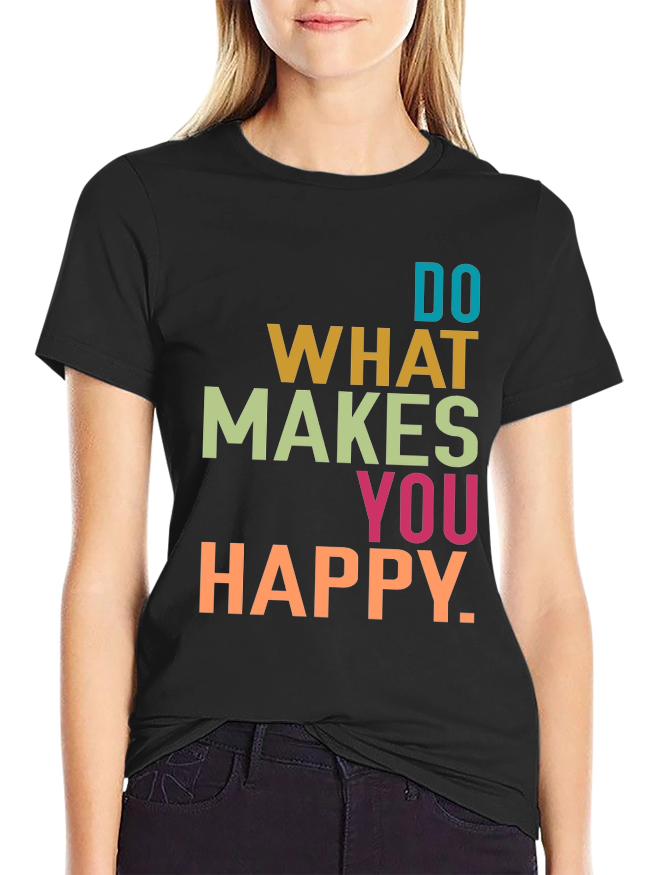 Do What Makes You Happy Graphic T-Shirt