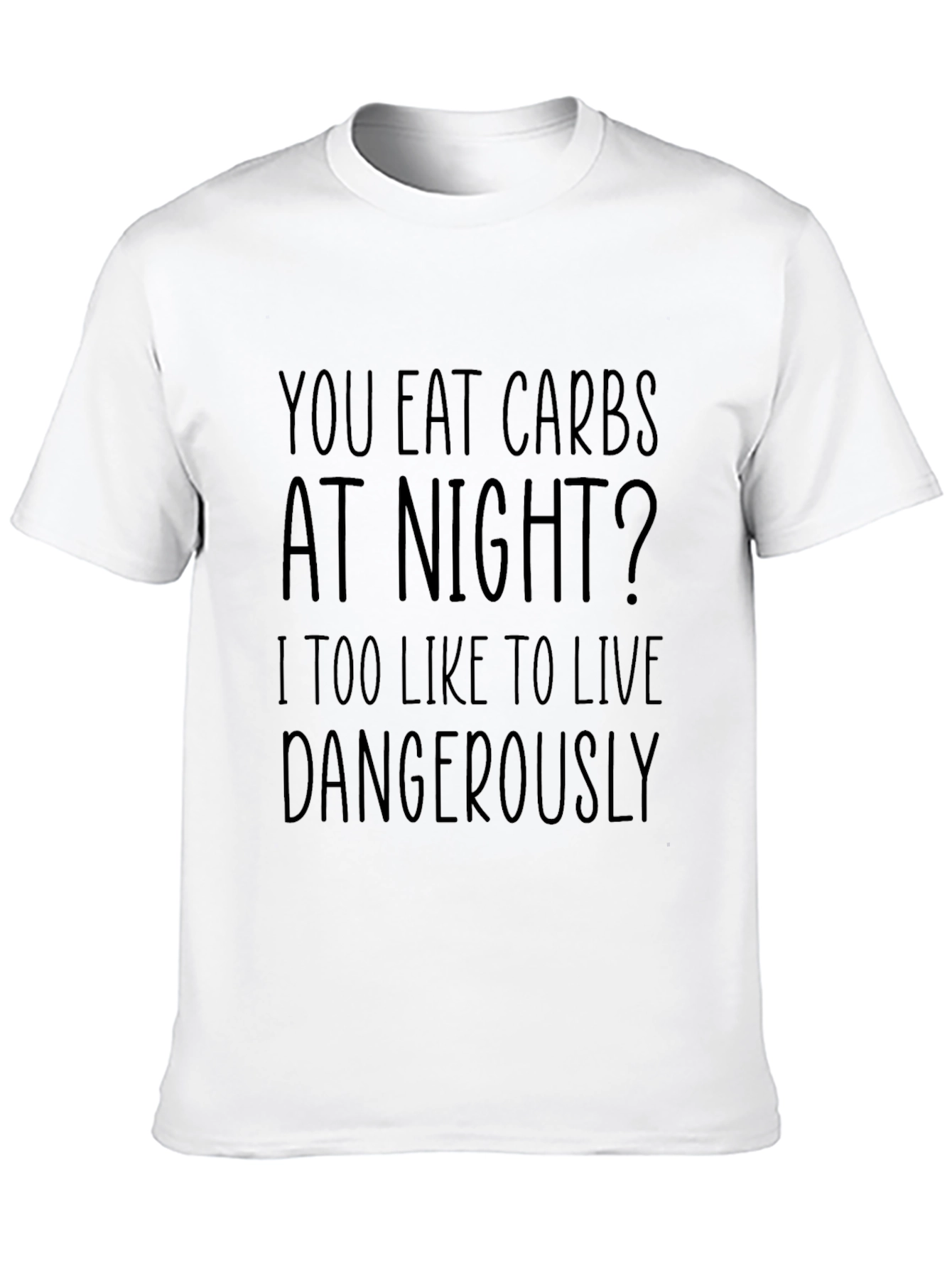You Eat Carbs At Night? T-Shirt Funny Slogan Tee