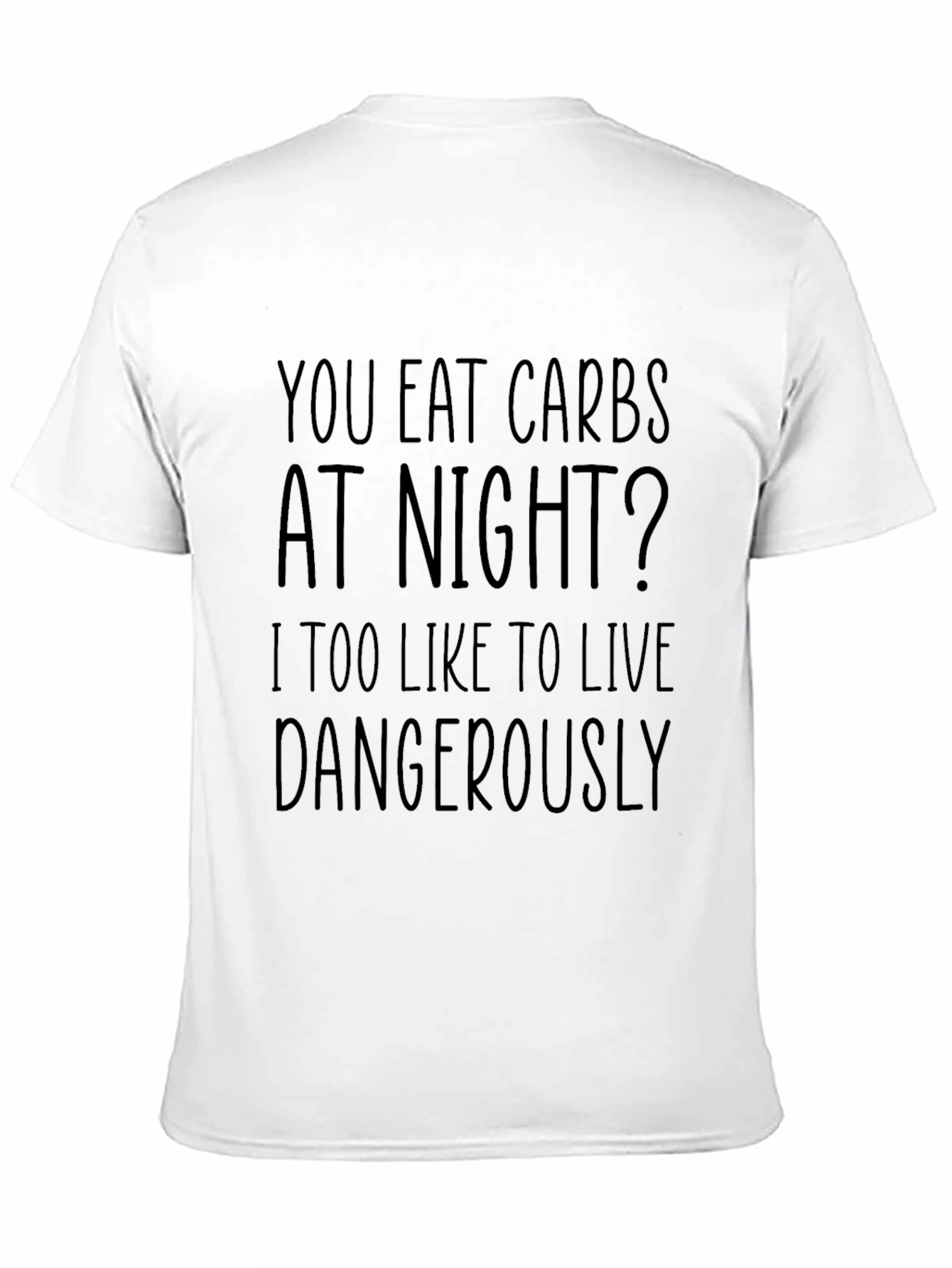 You Eat Carbs At Night? T-Shirt Funny Slogan Tee