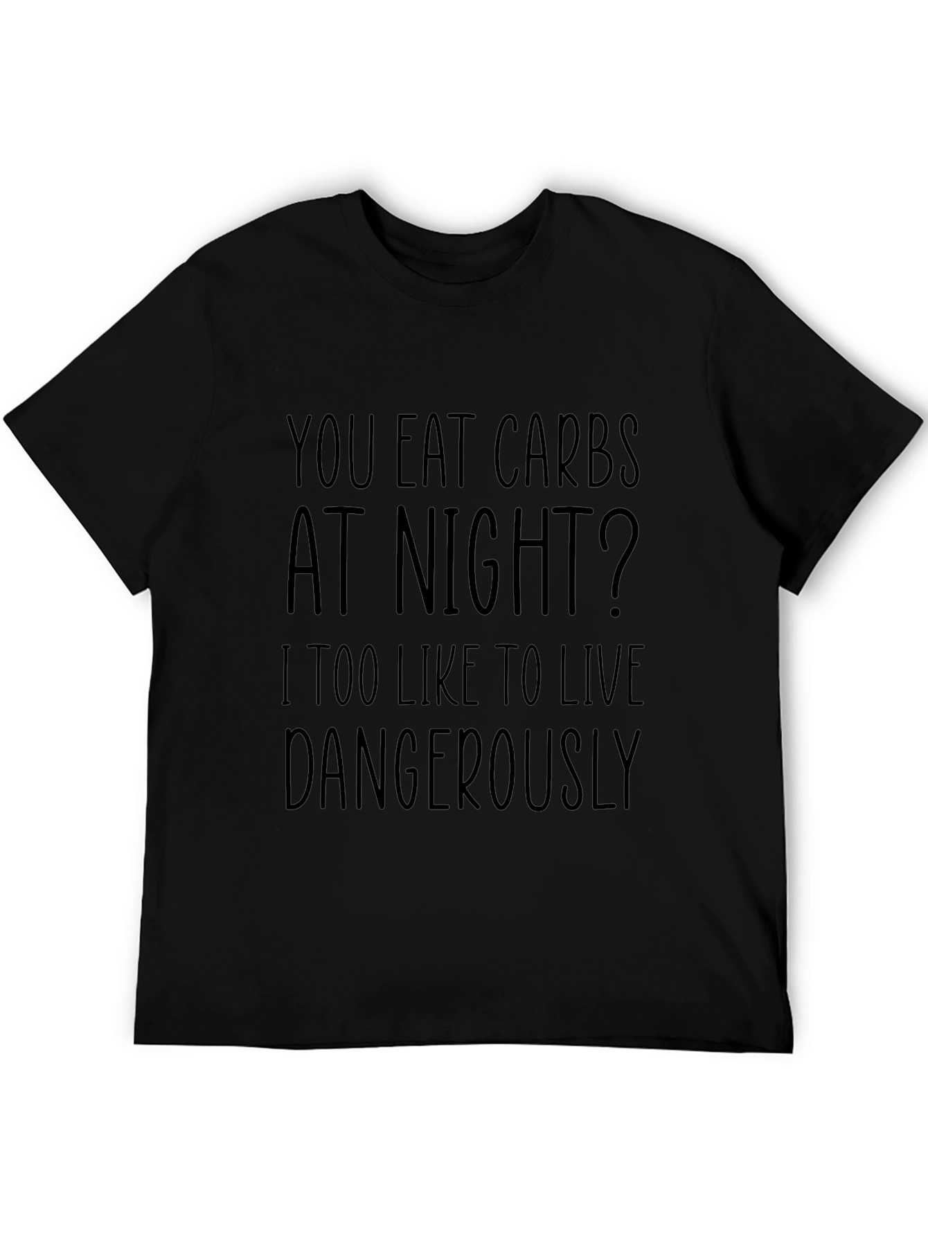 You Eat Carbs At Night? T-Shirt Funny Slogan Tee