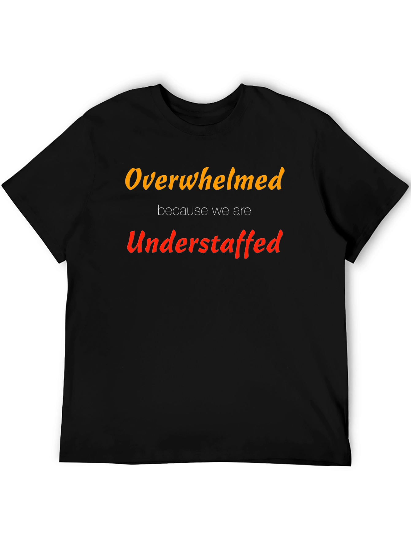 Overwhelmed Understaffed Graphic Tee - Black