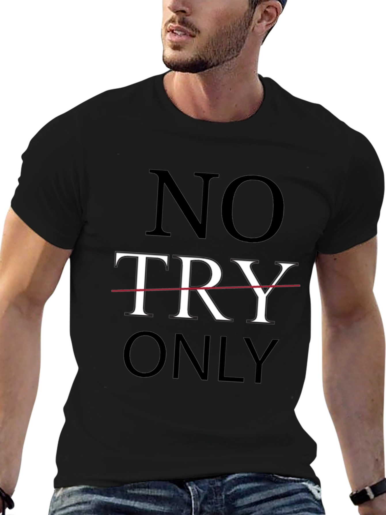 No Try Only T-Shirt