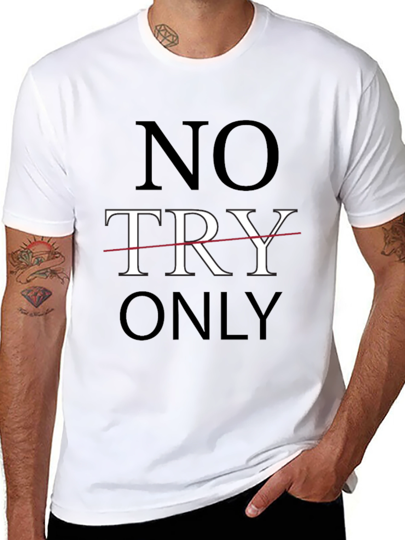 No Try Only T-Shirt