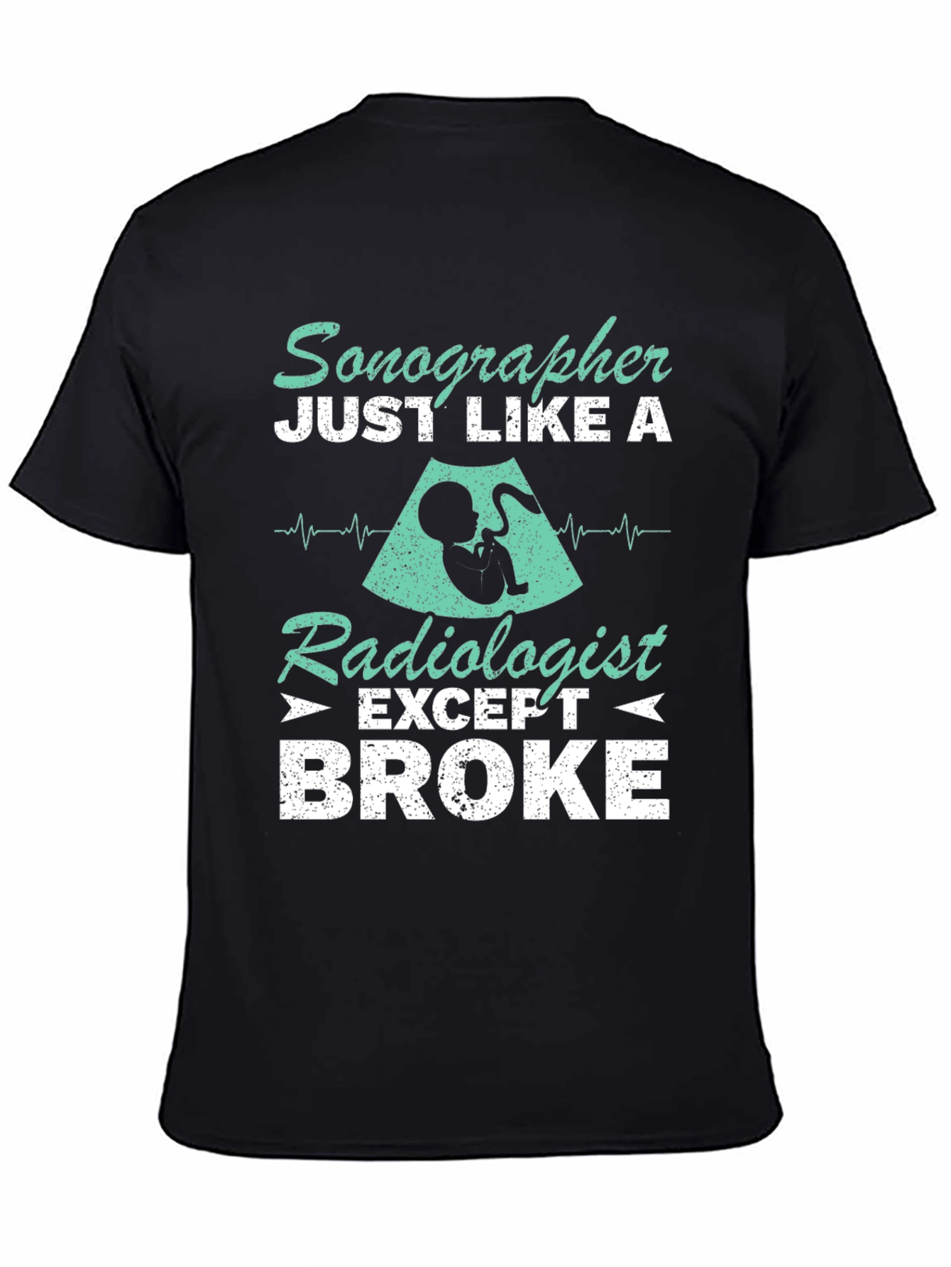 Sonographer Radiologist Broke Graphic Tee