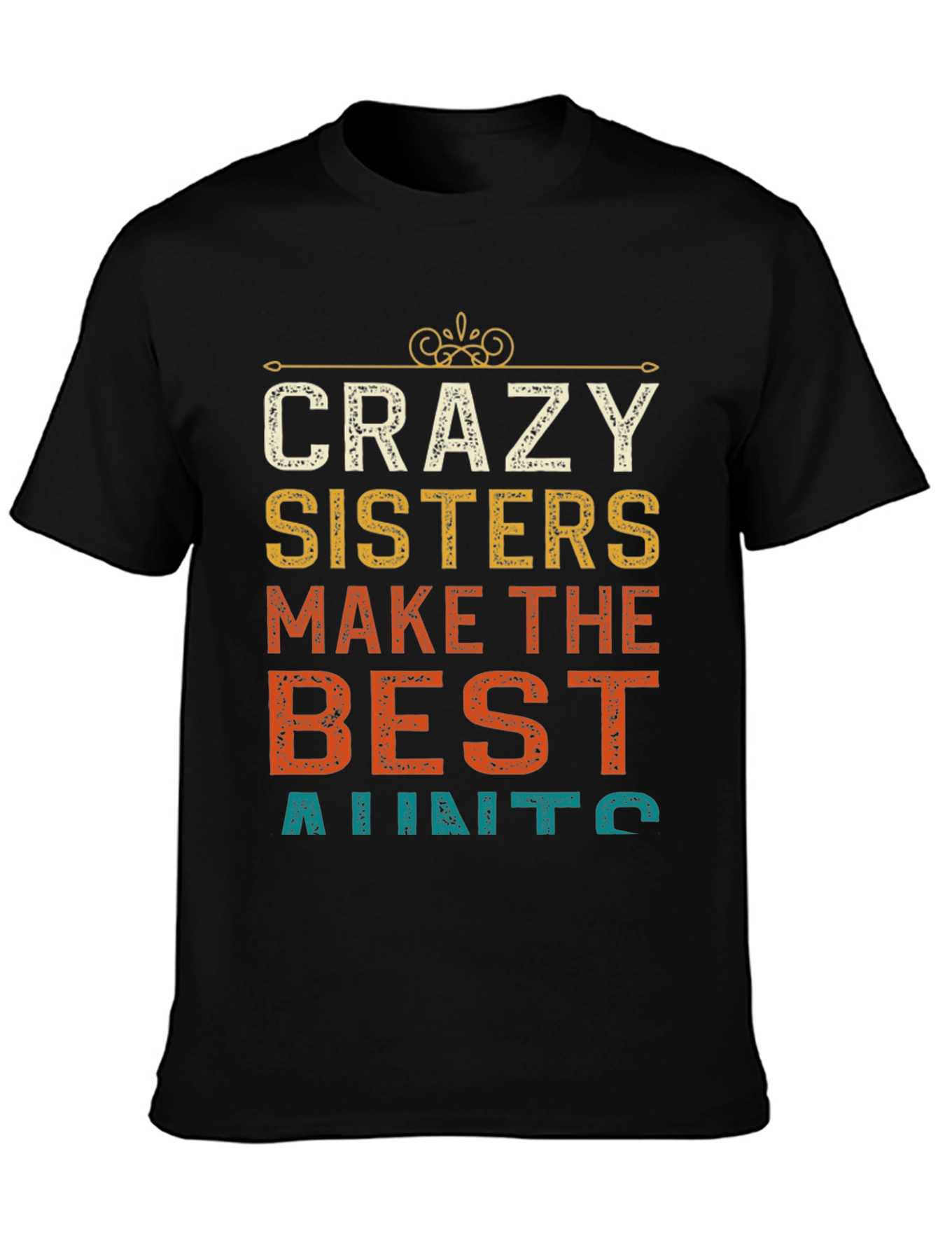 Crazy Sisters Aunt T-Shirt