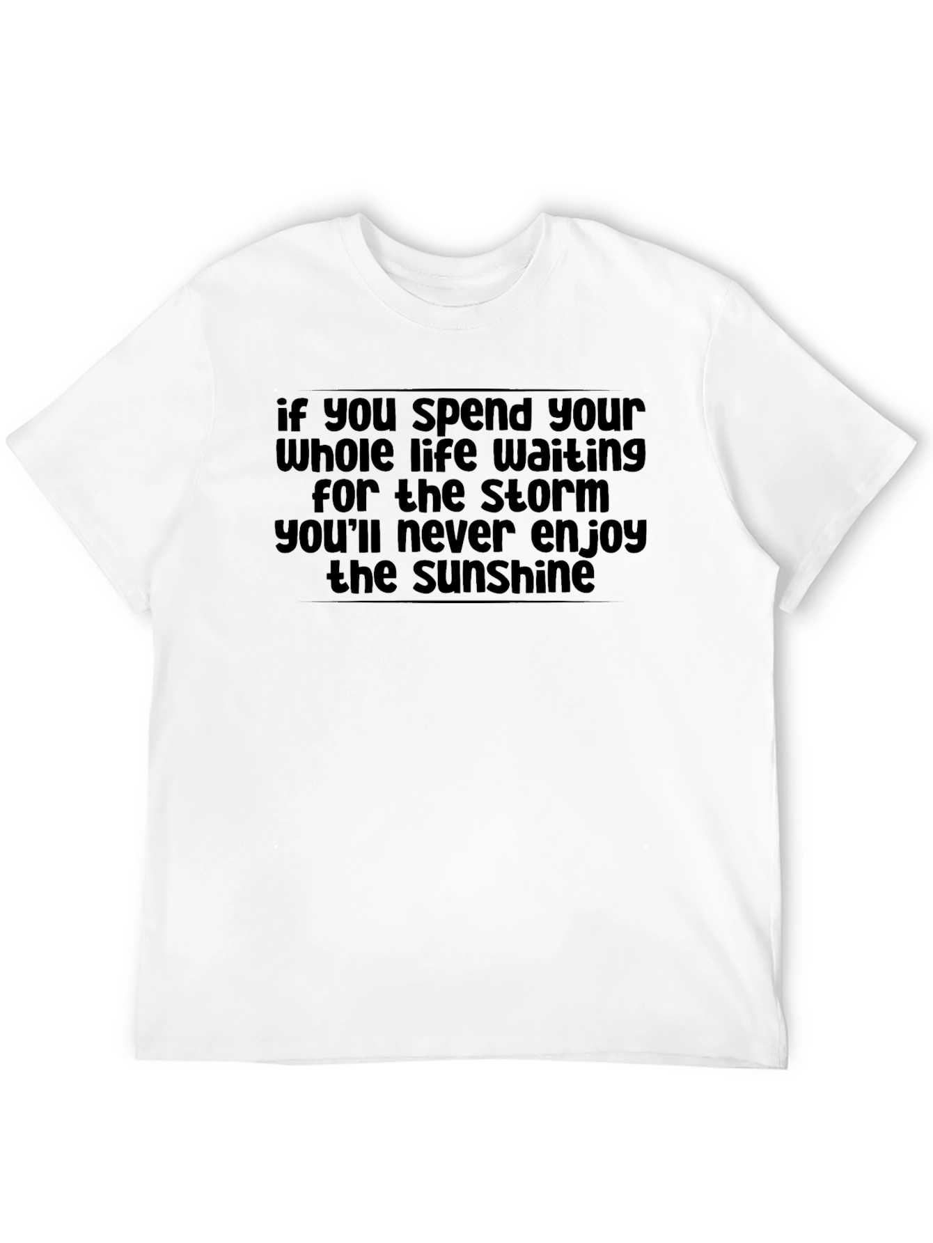 Inspirational Quote Graphic T-Shirt