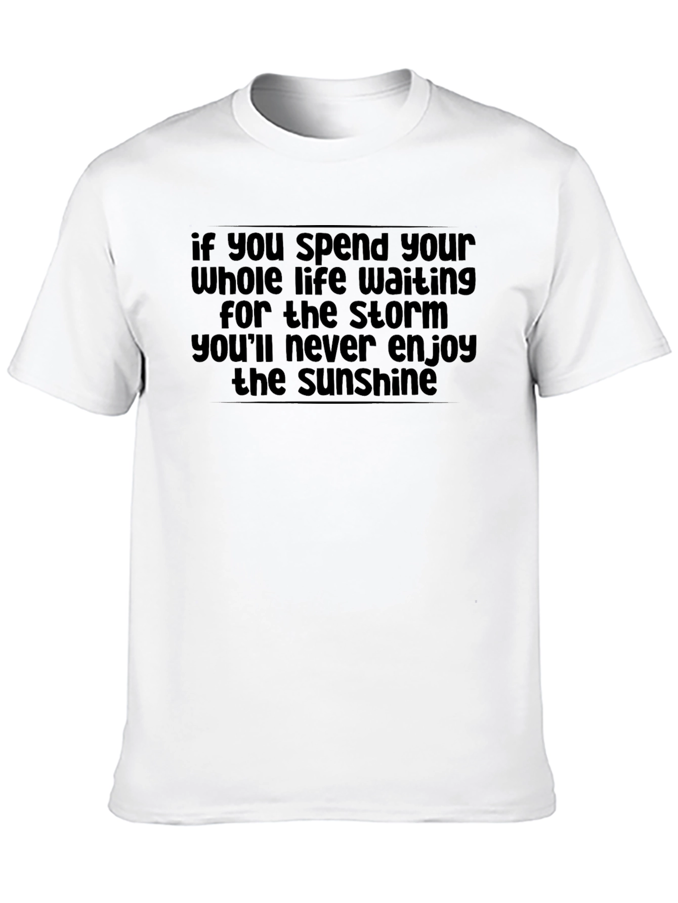Inspirational Quote Graphic T-Shirt
