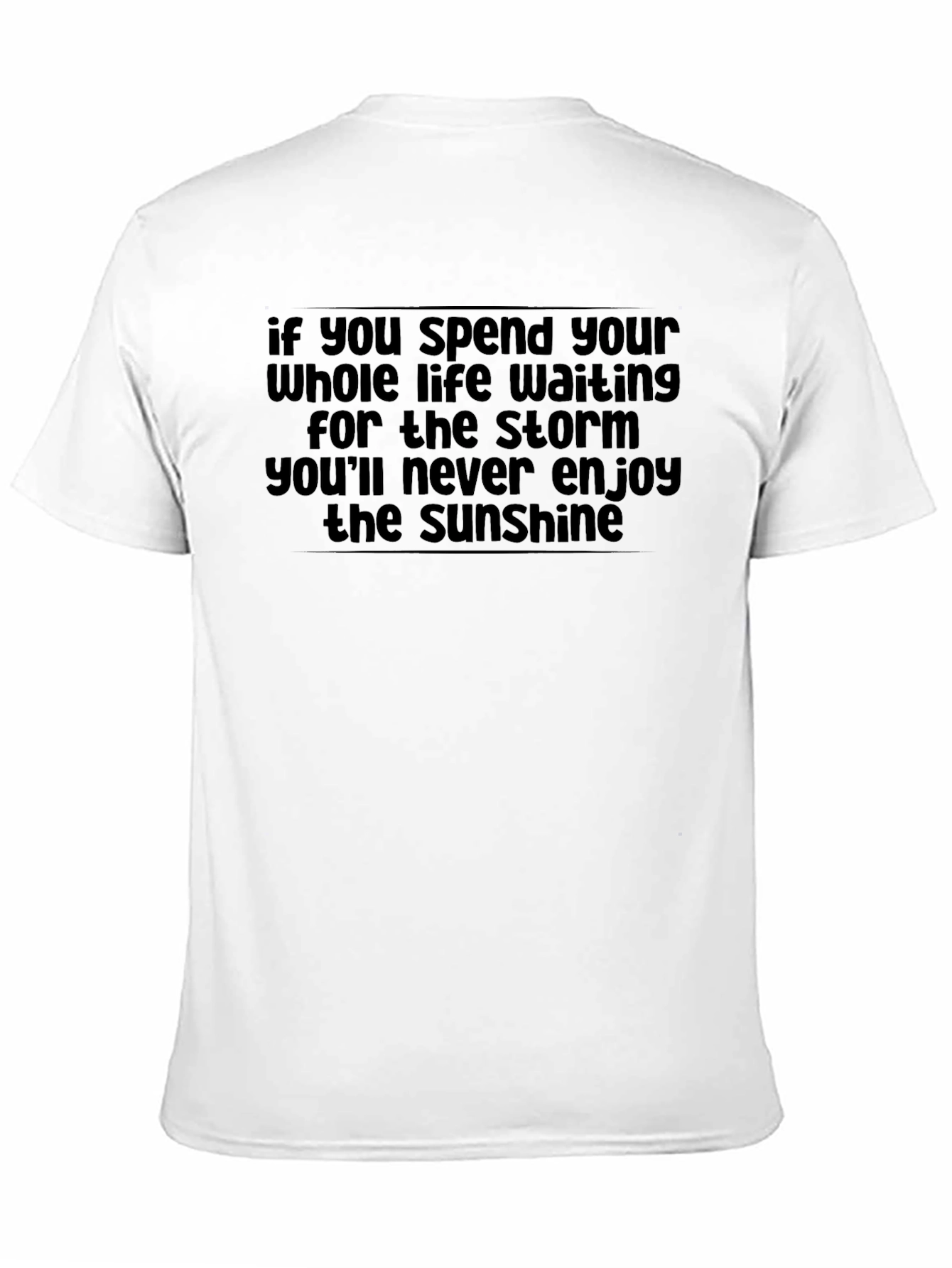 Inspirational Quote Graphic T-Shirt