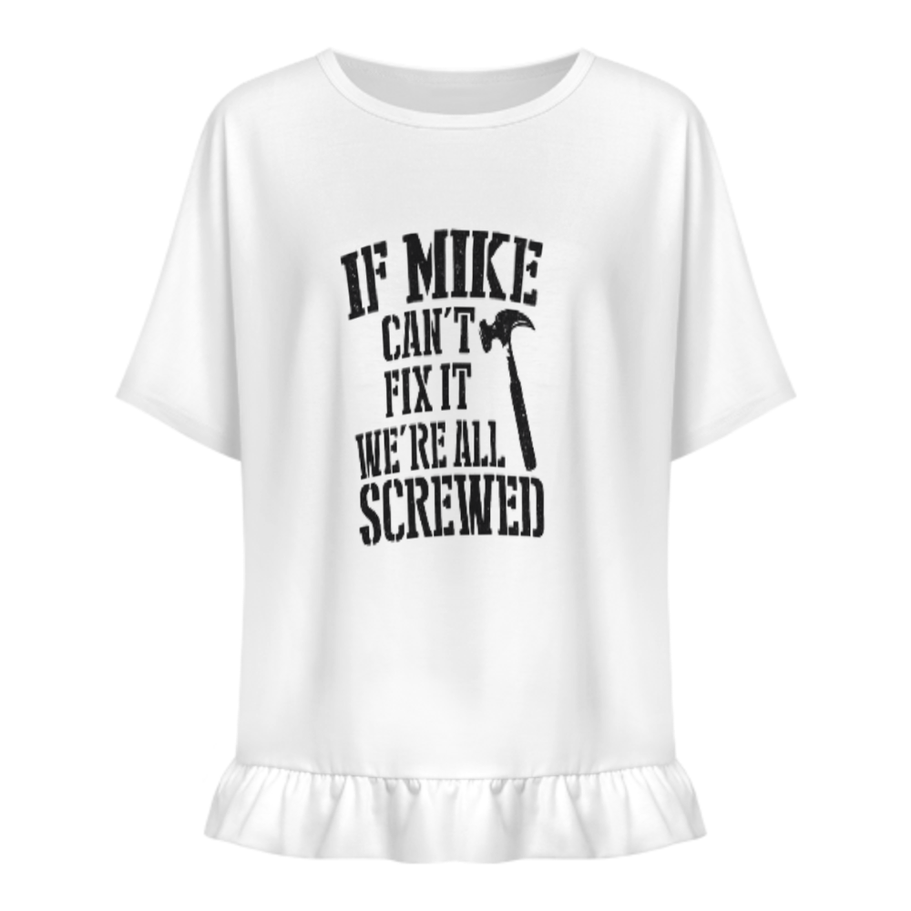 If Mike Can't Fix It We're All Screwed Funny Mechanic T-Shirt | Personalized Handyman Gift Tee(z1010)