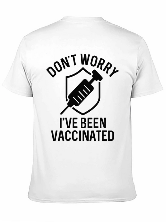Vaccinated T-Shirt - Dont Worry Ive Been Vaccinated Tee