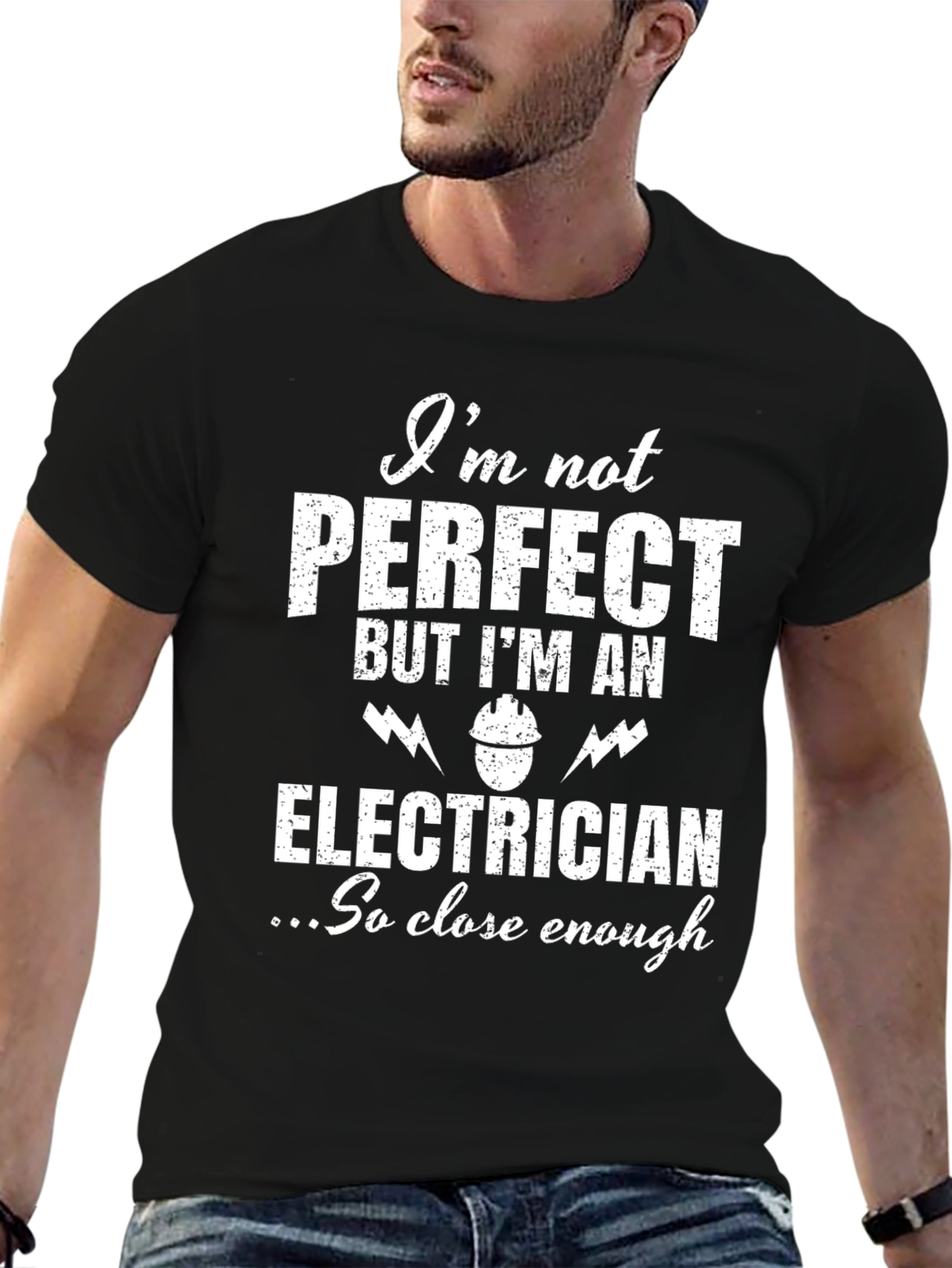 Electrician T-Shirt - Im Not Perfect