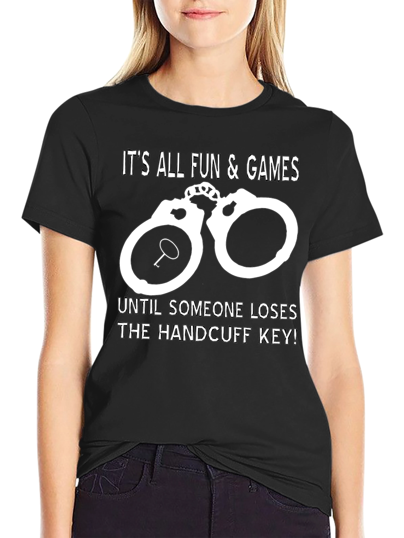 Handcuff Key T-Shirt: All Fun & Games Until...