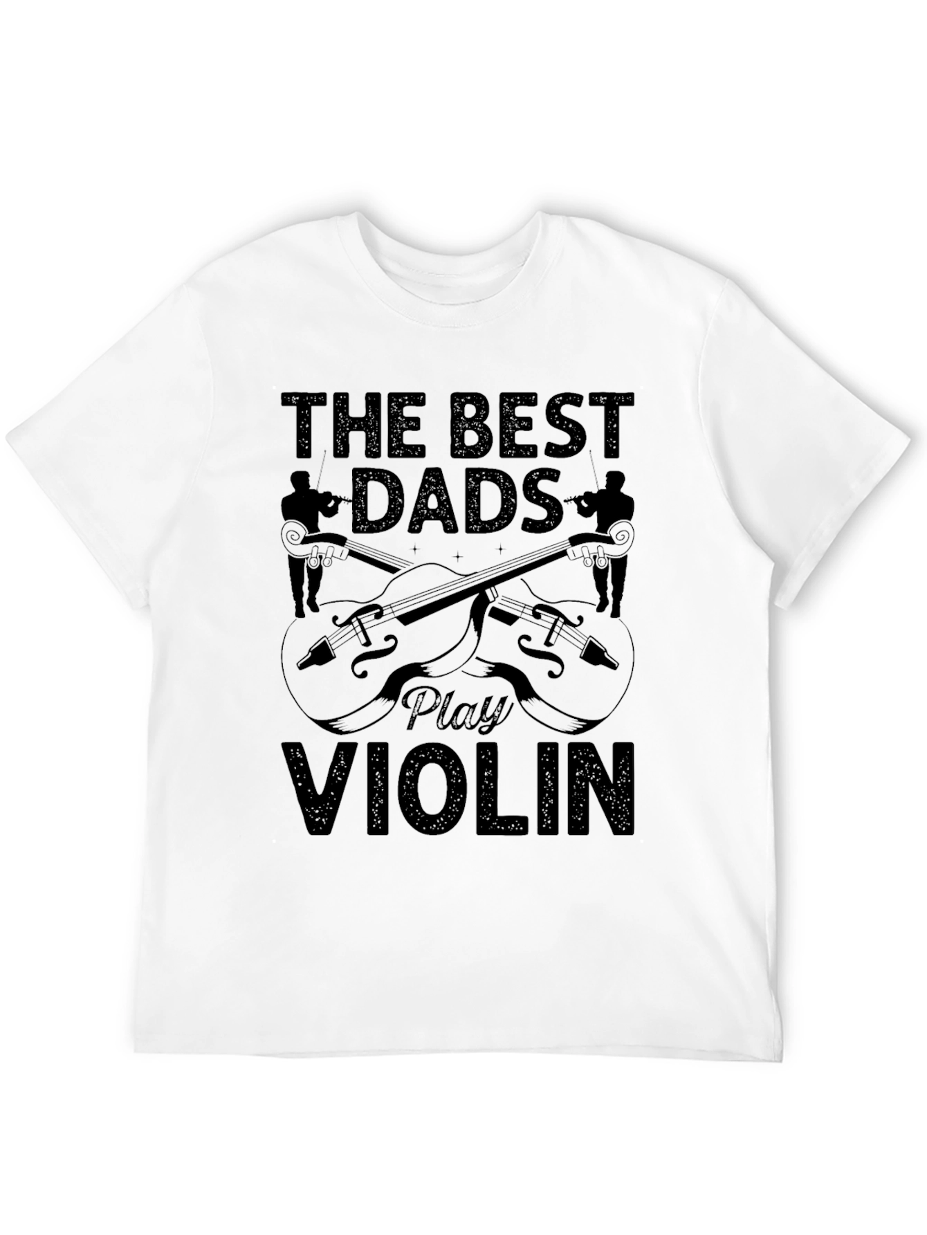Best Dads Play Violin Graphic T-Shirt