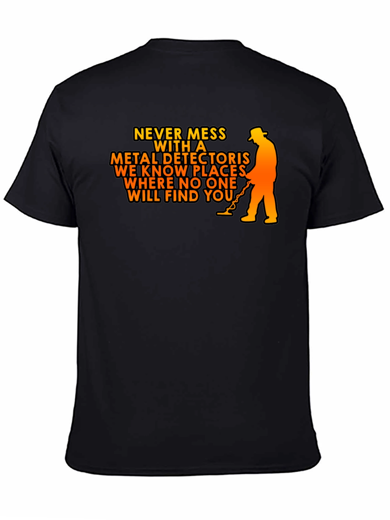 Never Mess with a Metal Detector T-Shirt