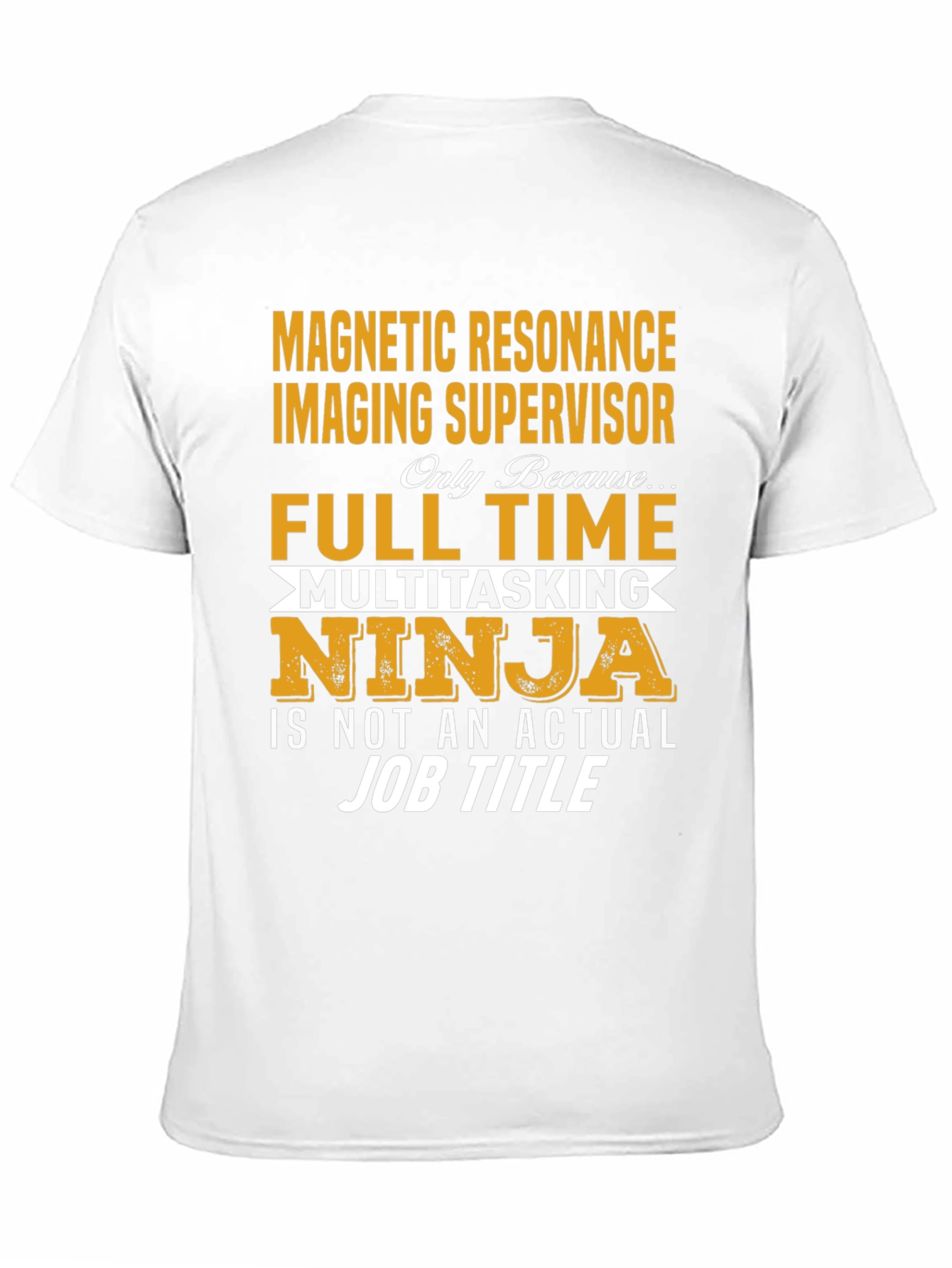 MRI Supervisor Full-Time Ninja T-Shirt