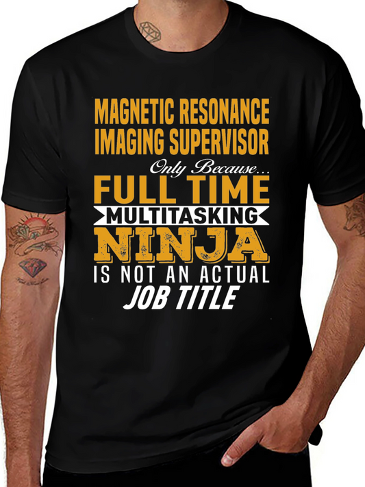 MRI Supervisor Full-Time Ninja T-Shirt