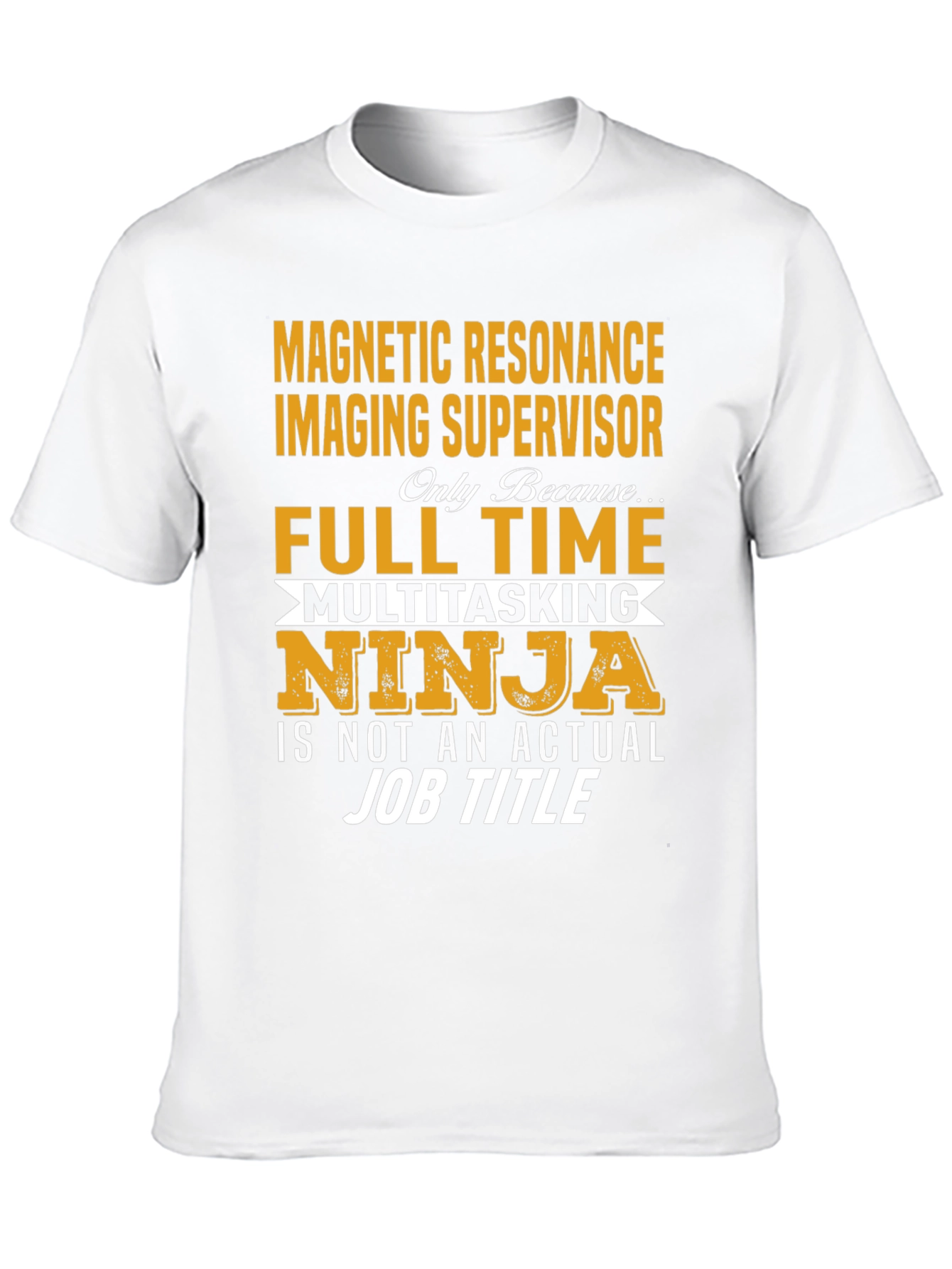MRI Supervisor Full-Time Ninja T-Shirt
