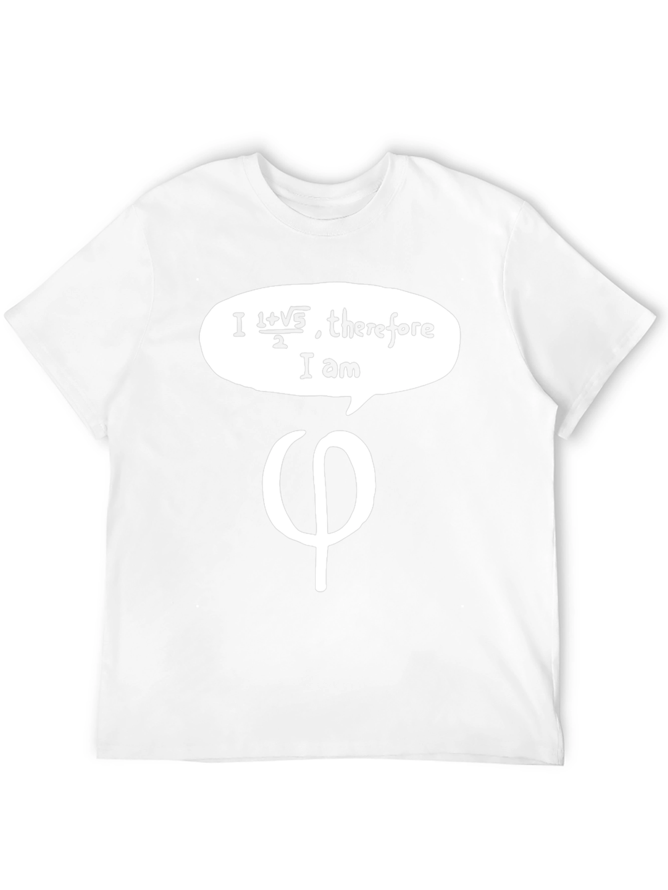 Golden Ratio Humor Tee - I am Phi!