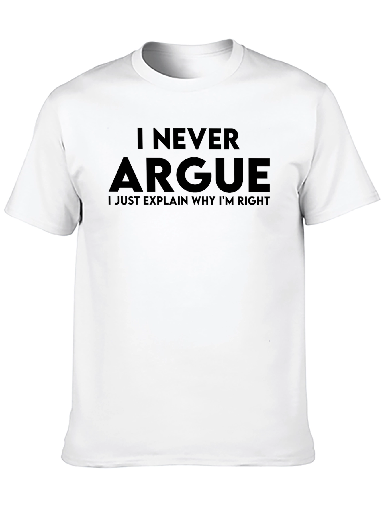I Never Argue Mens Black Graphic T-Shirt