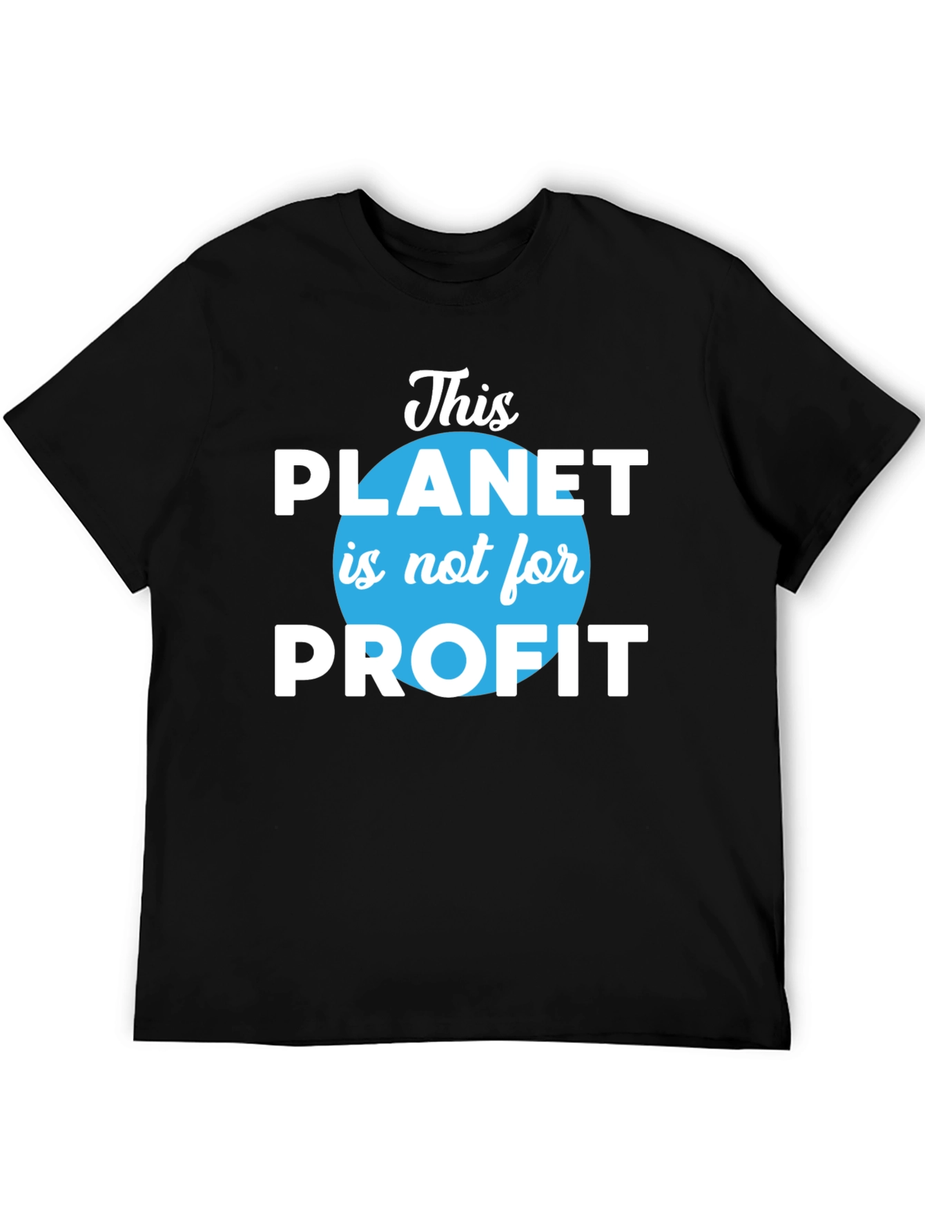 This Planet is Not For Profit T-Shirt