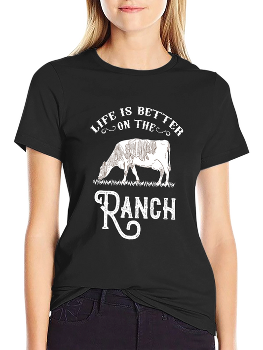 Life is Better on the Ranch T-Shirt