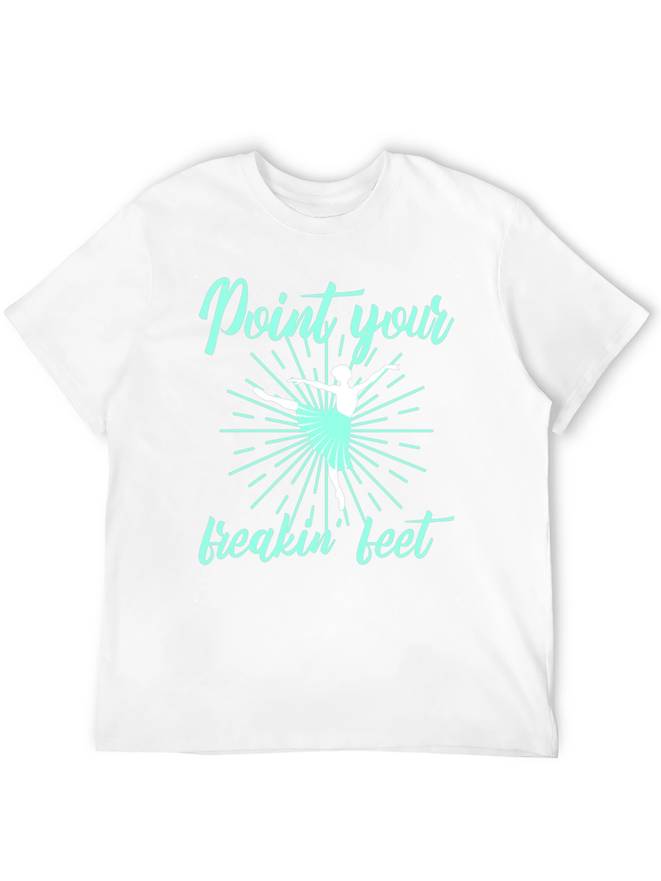 Point Your Freakin Feet Ballet T-Shirt