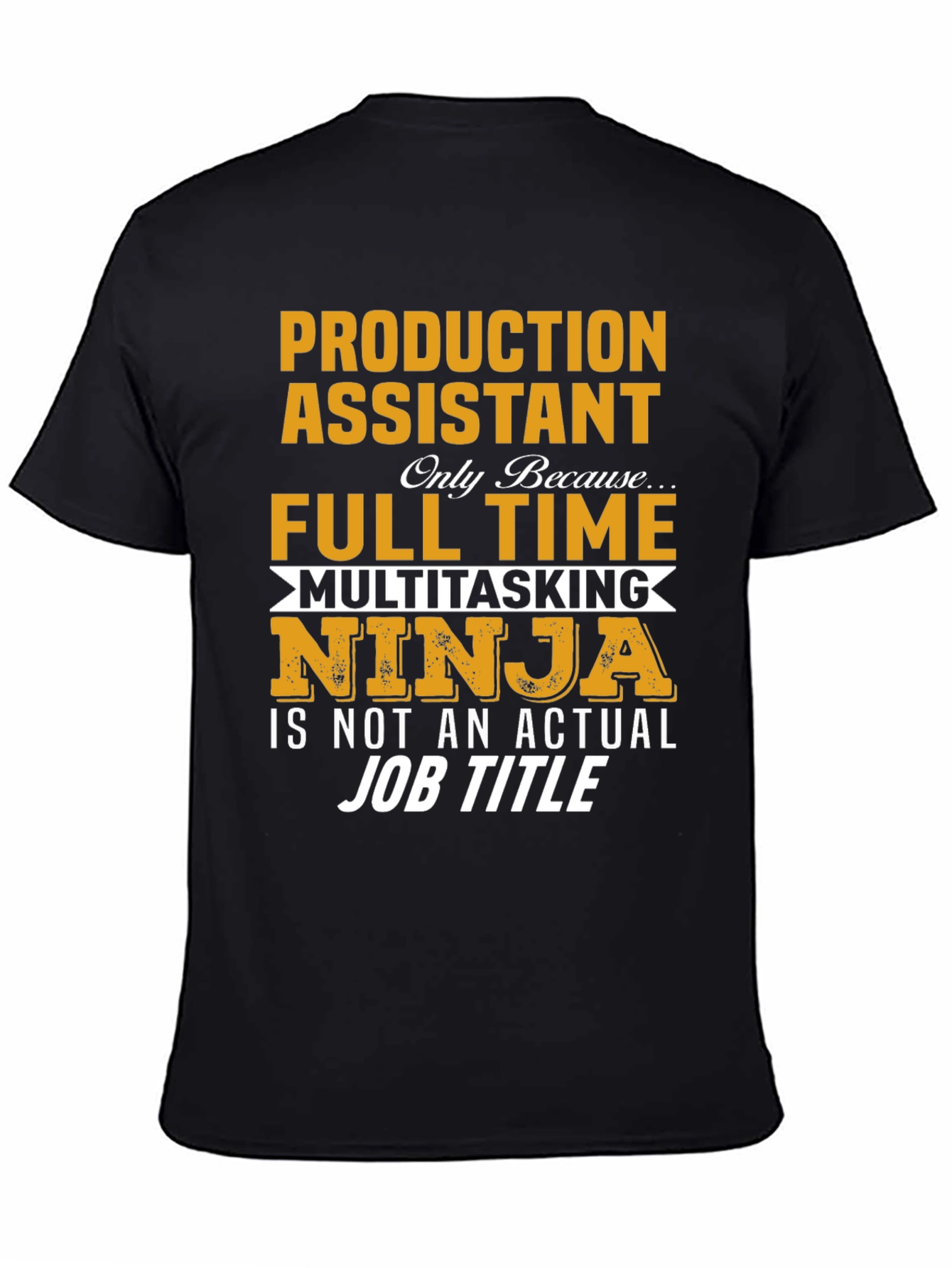 Production Assistant T-Shirt - Multitasking Ninja