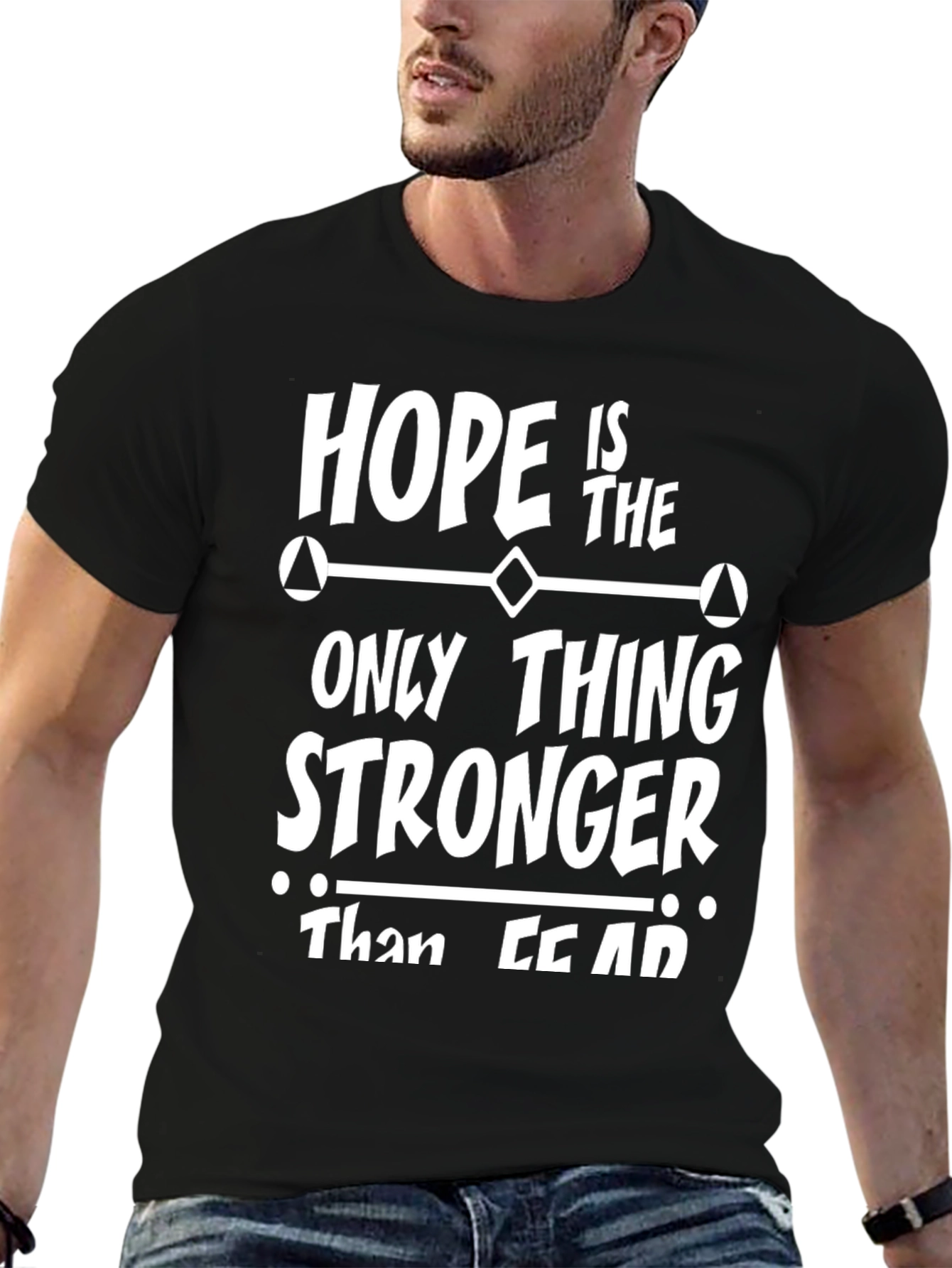 Hope is Stronger Than Fear - Graphic T-Shirt