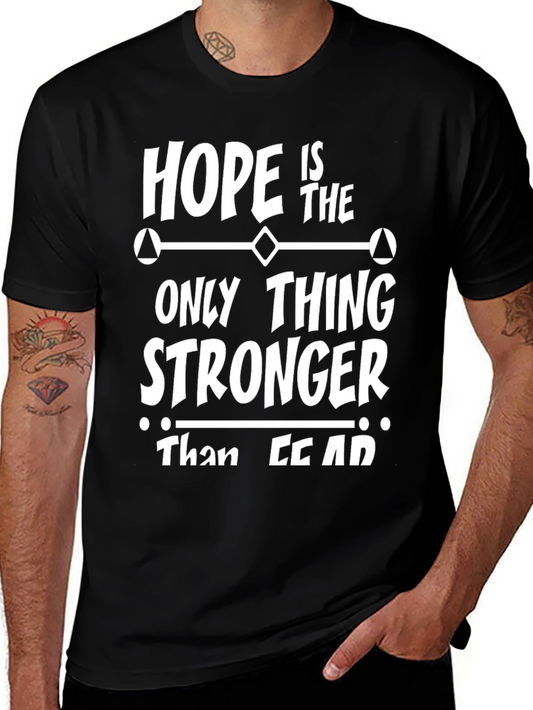 Hope is Stronger Than Fear - Graphic T-Shirt