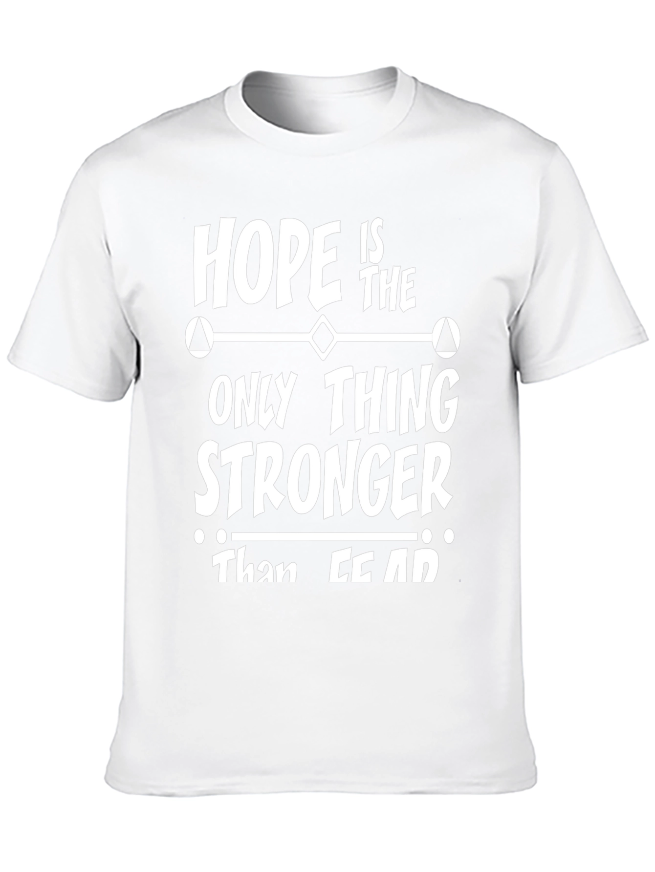 Hope is Stronger Than Fear - Graphic T-Shirt