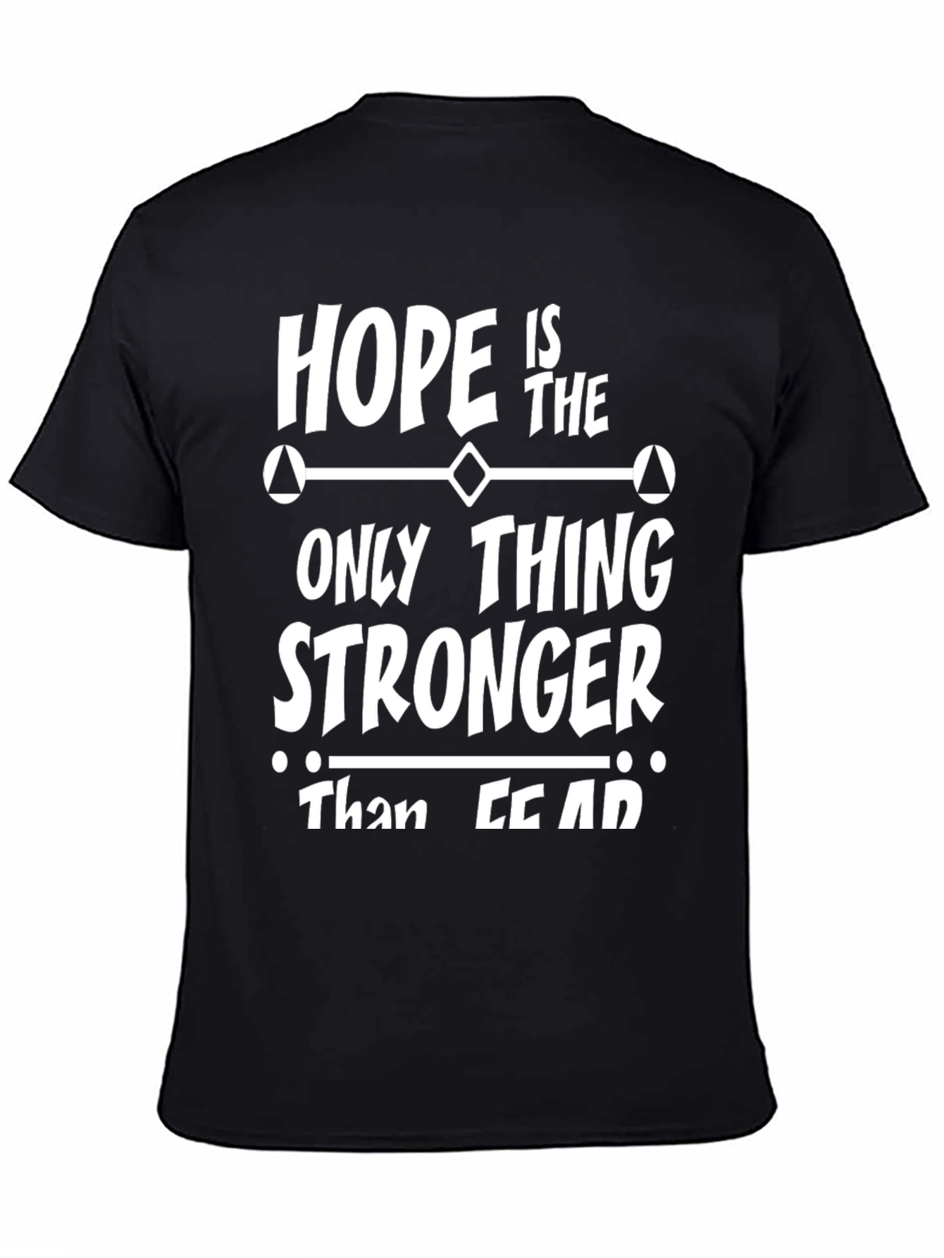 Hope is Stronger Than Fear - Graphic T-Shirt