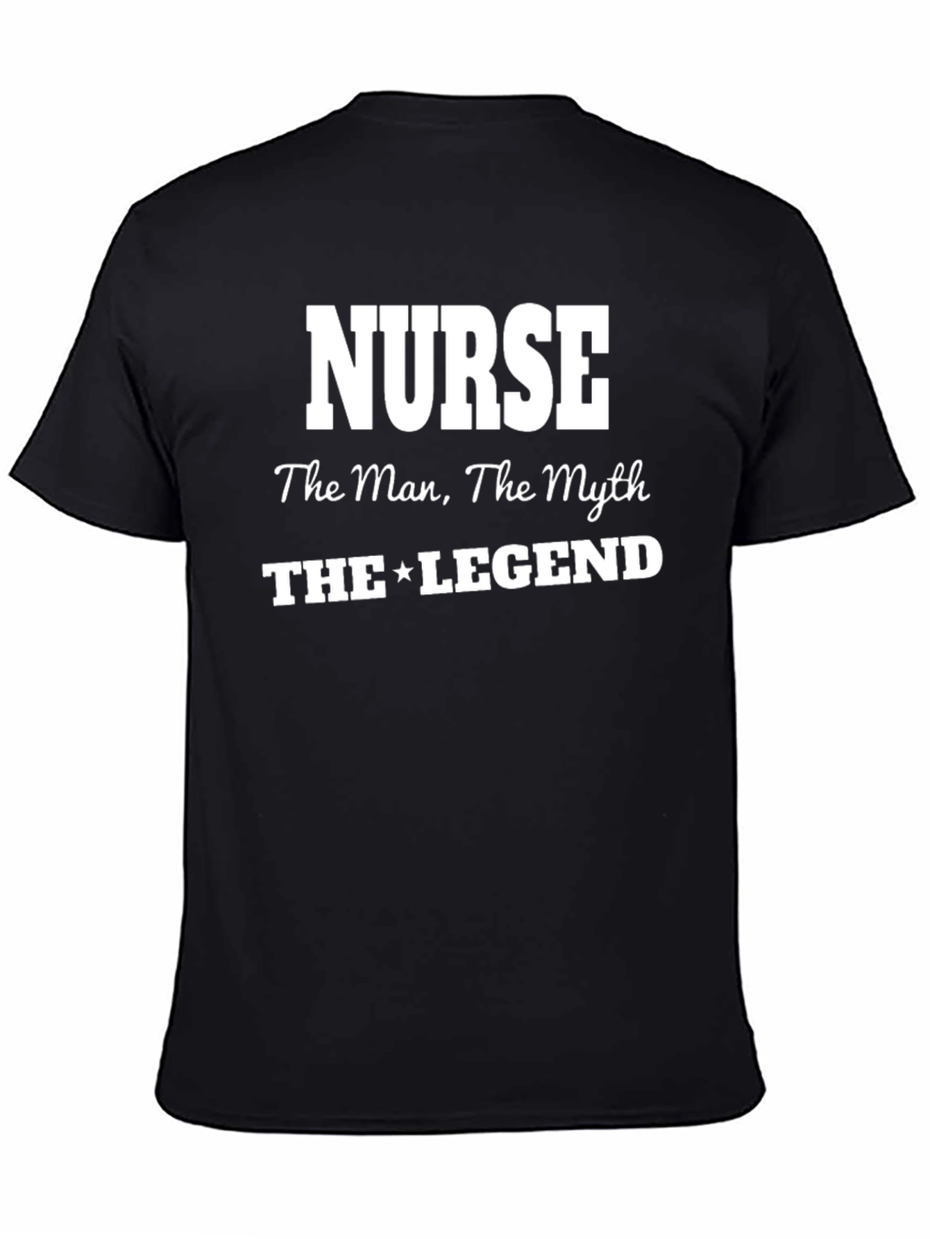 Nurse The Man The Myth T-Shirt