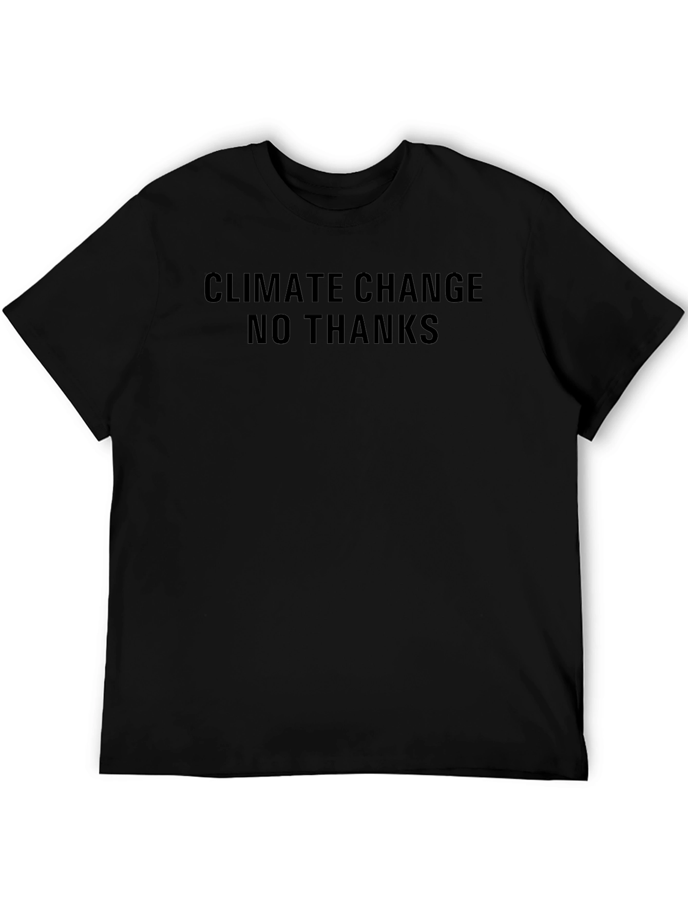 Climate Change No Thanks T-Shirt