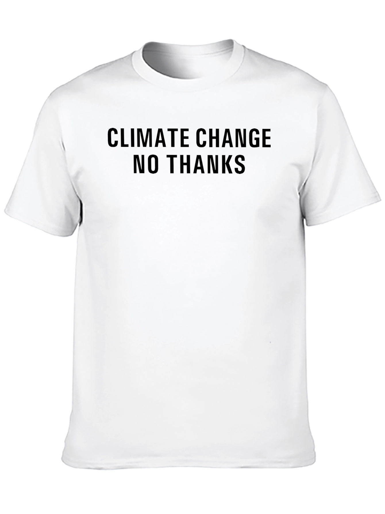 Climate Change No Thanks T-Shirt