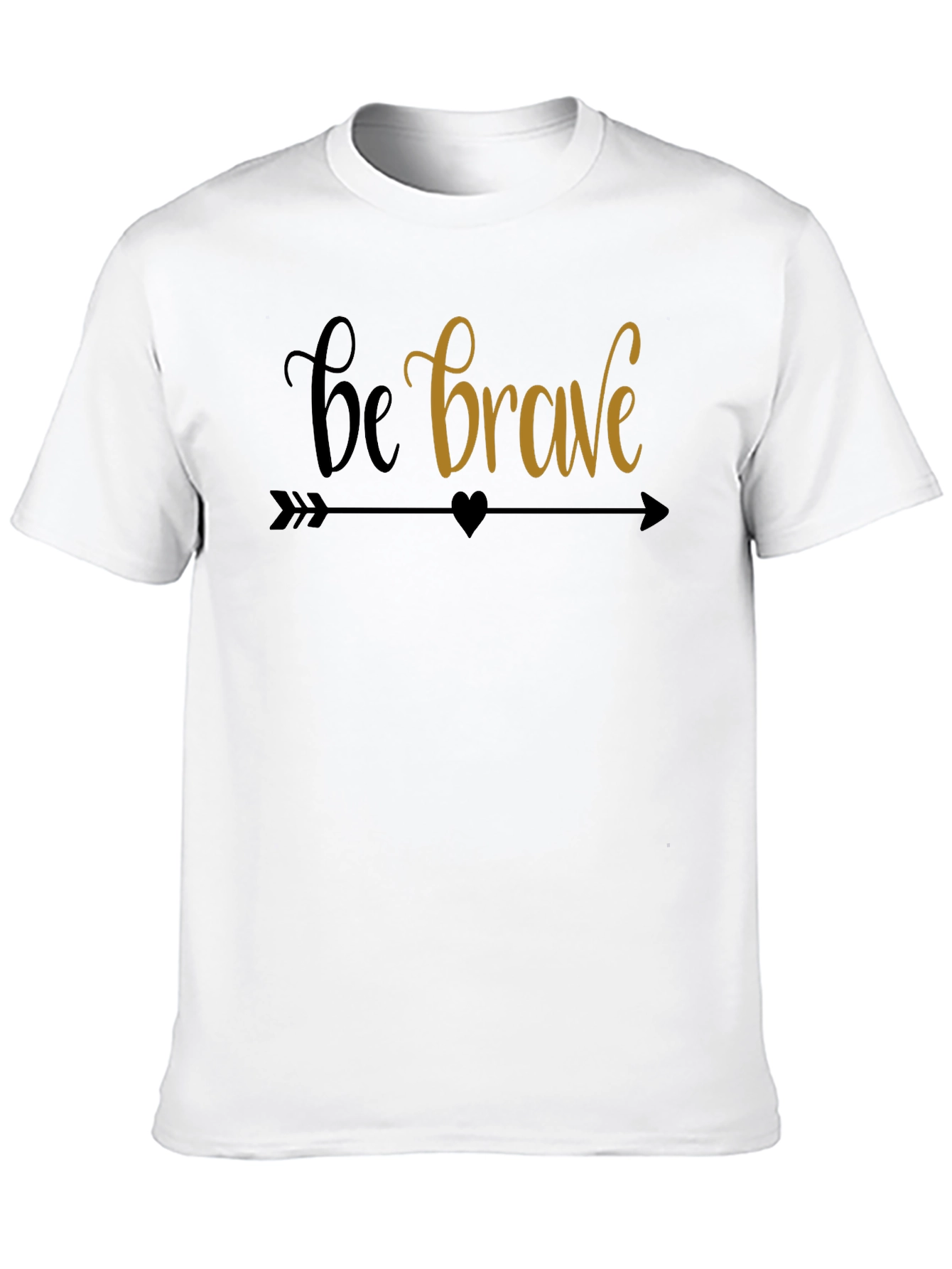 Be Brave Graphic Tee - Motivational T-Shirt