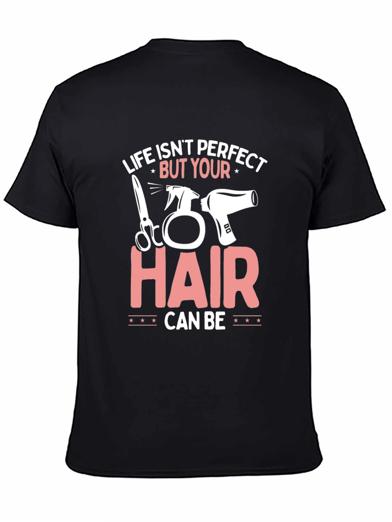 Life Isnt Perfect Hairdresser T-Shirt