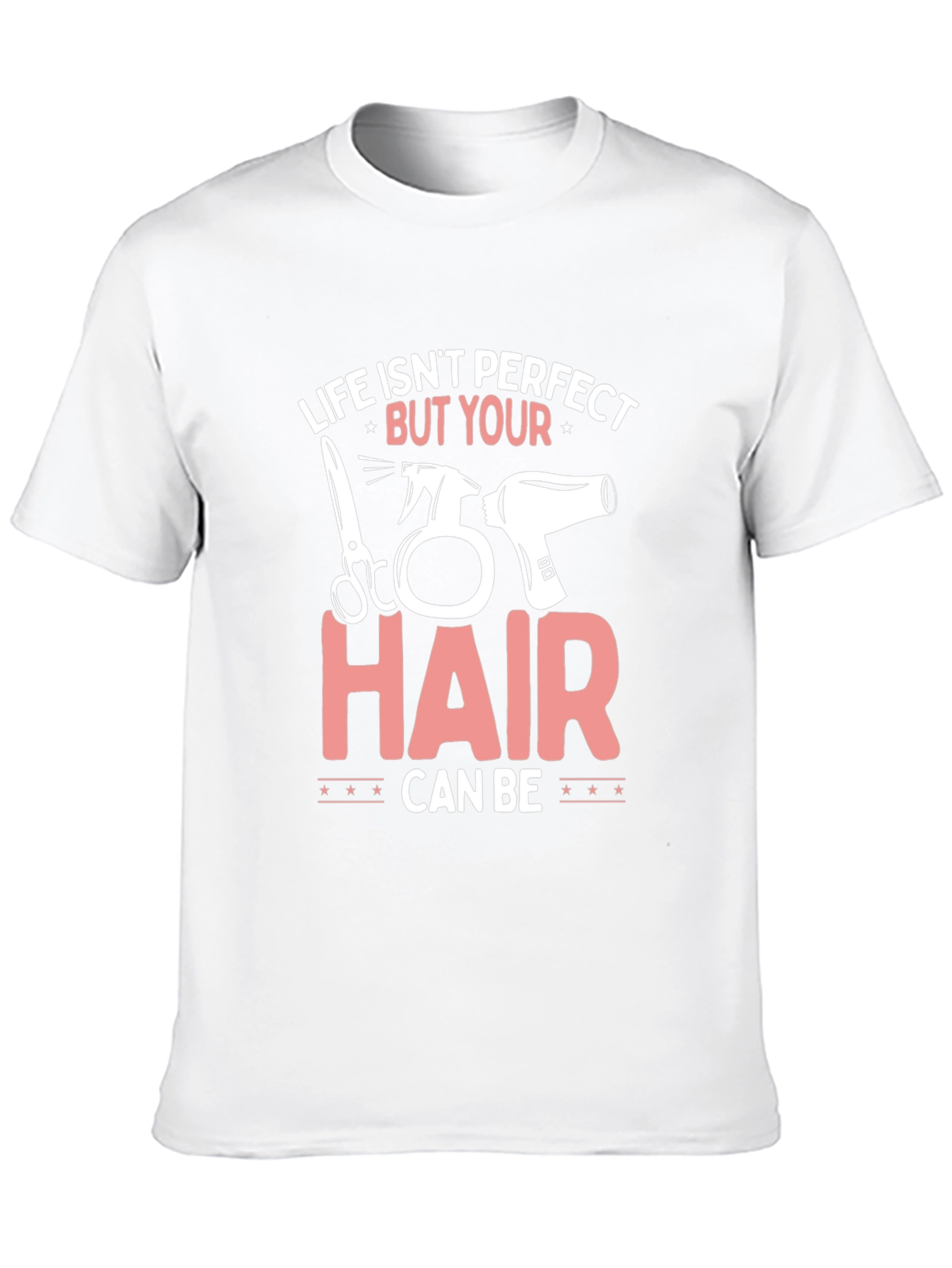 Life Isnt Perfect Hairdresser T-Shirt