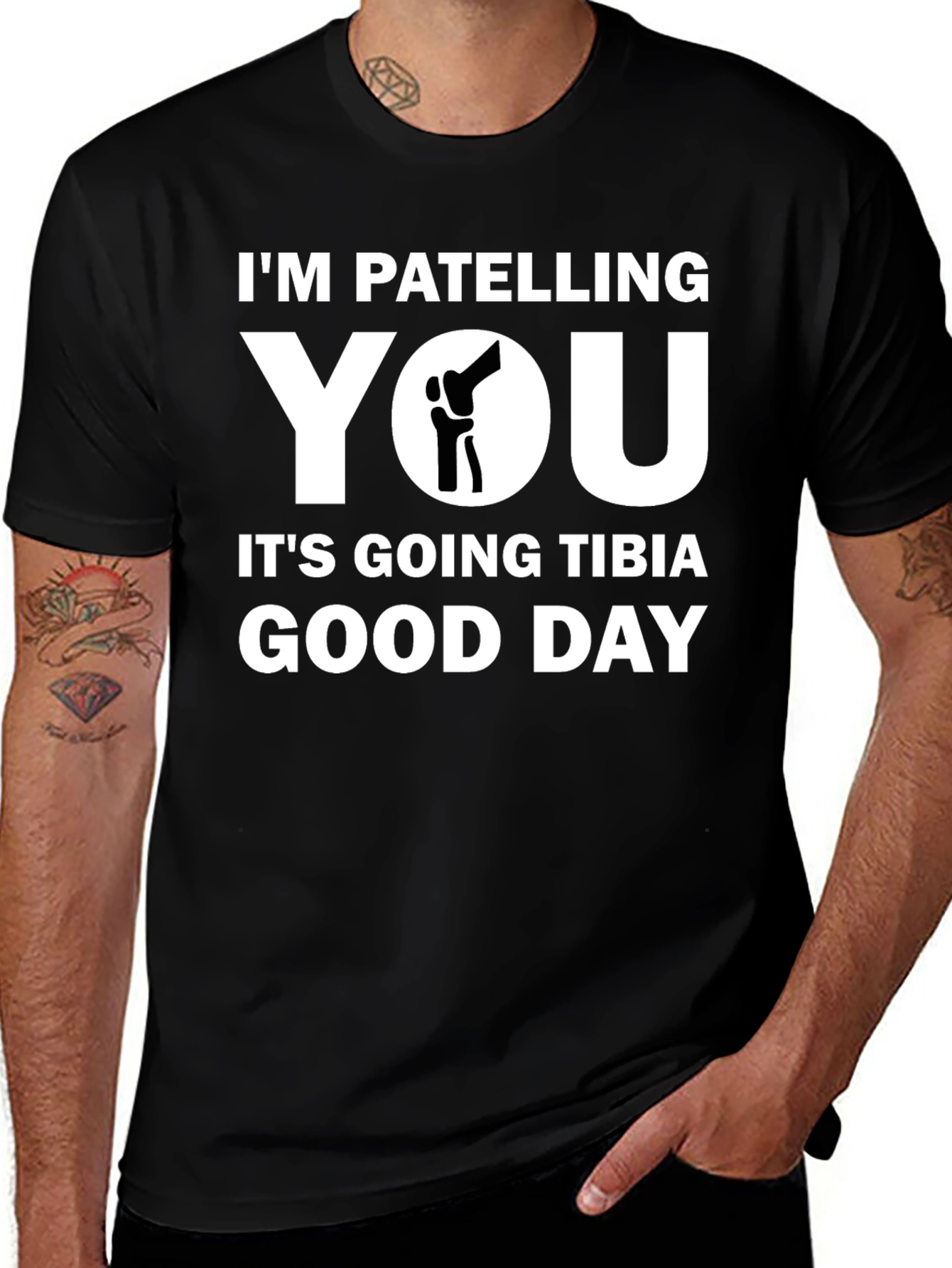 Funny Patella Knee Pun T-Shirt - Tibia Good Day