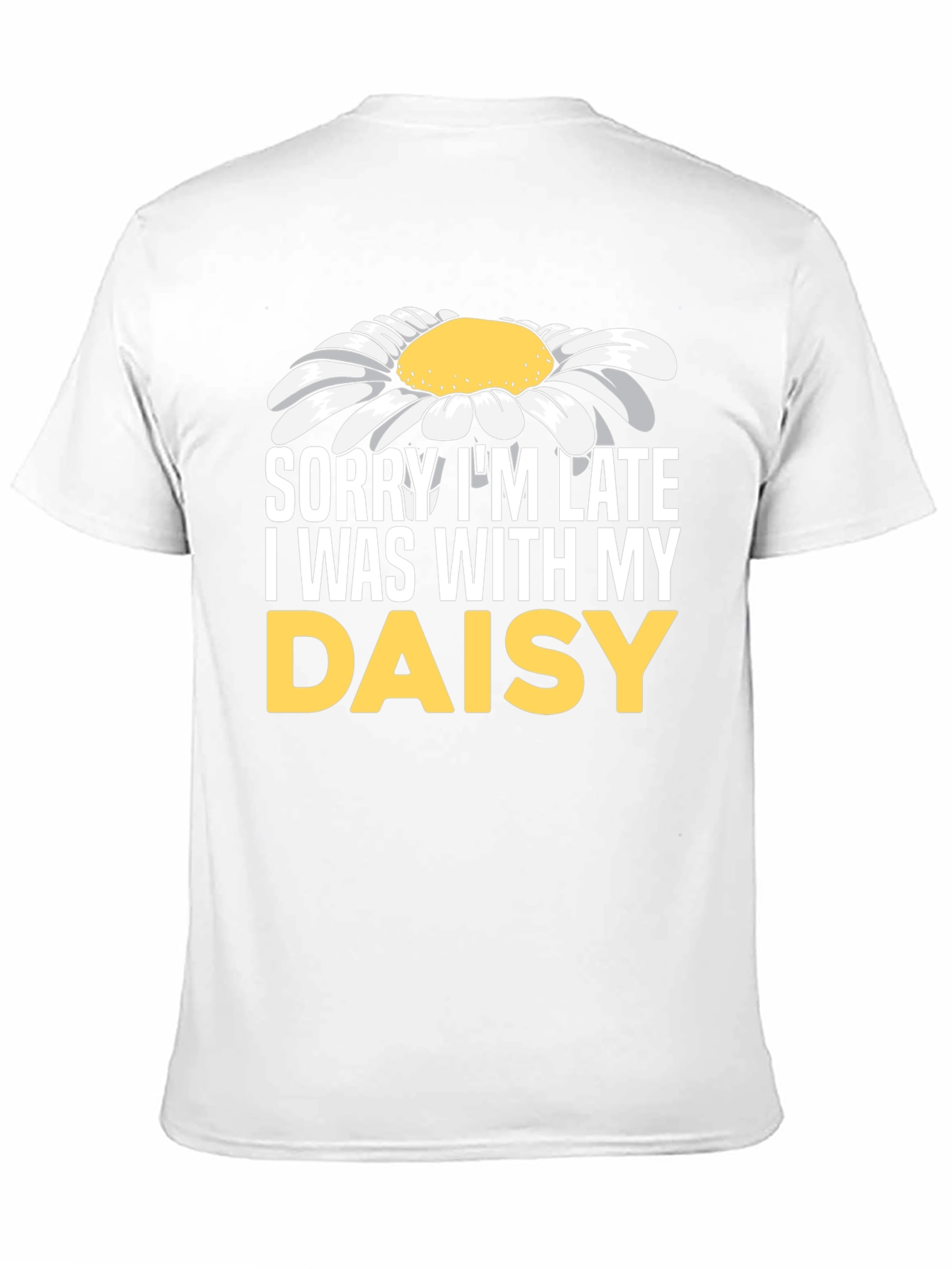 Sorry Im Late Daisy Graphic T-Shirt