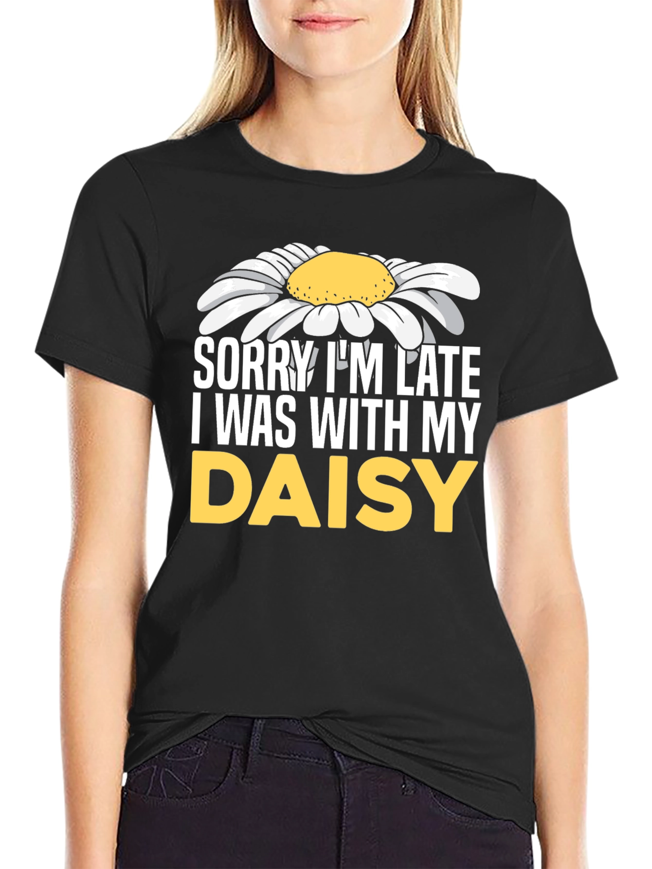 Sorry Im Late Daisy Graphic T-Shirt